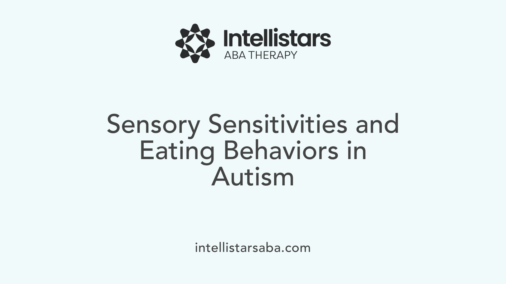 Sensory Sensitivities and Eating Behaviors in Autism