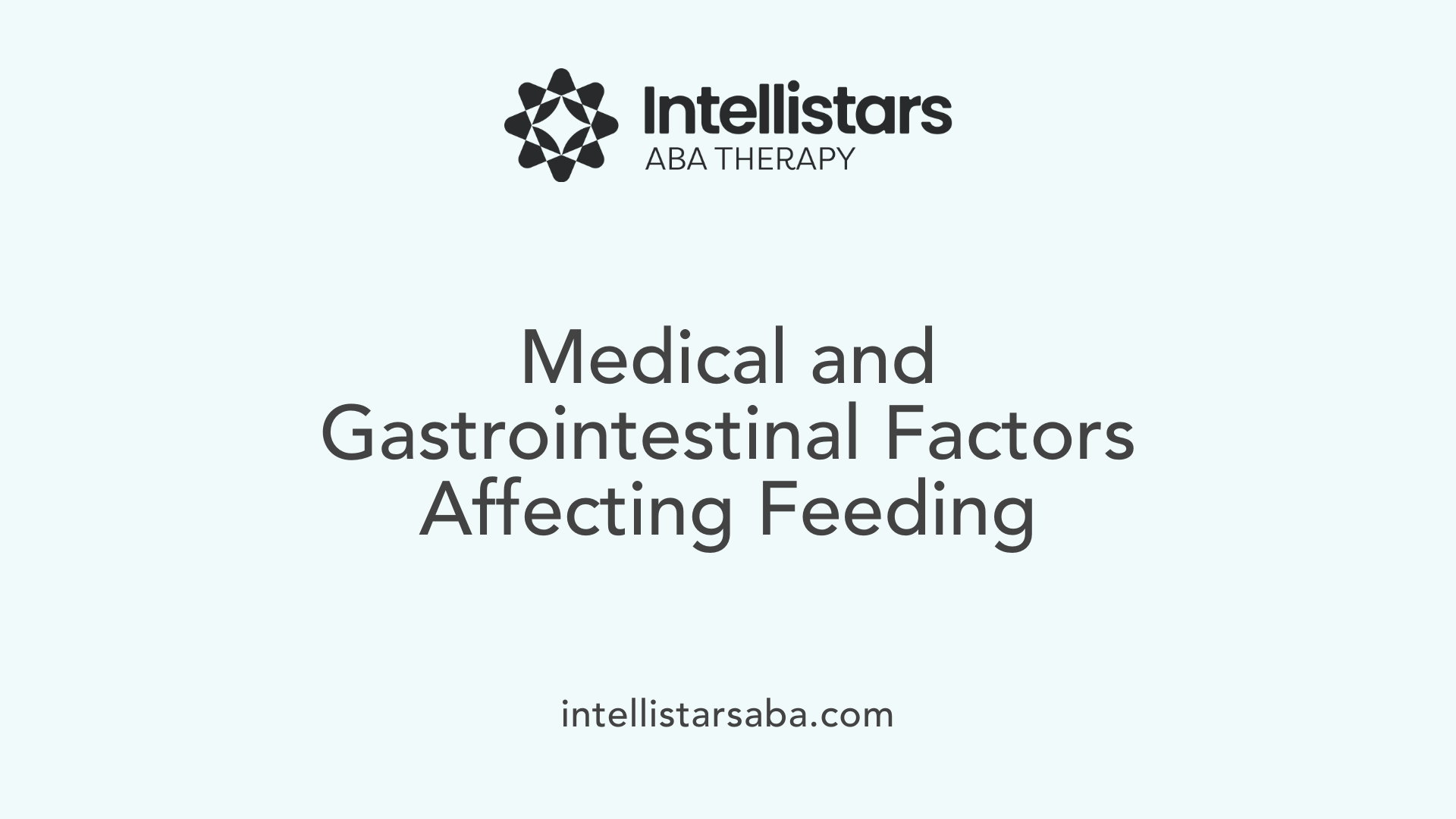Medical and Gastrointestinal Factors Affecting Feeding