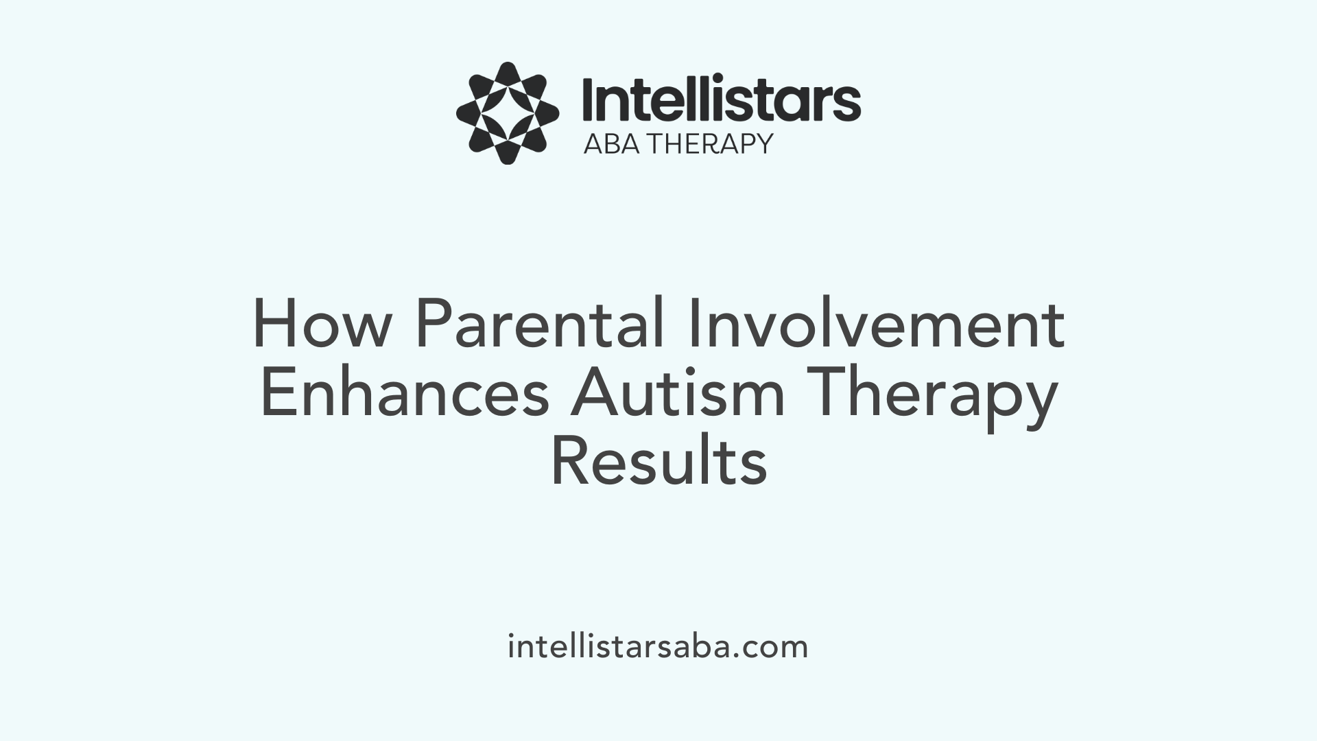 How Parental Involvement Enhances Autism Therapy Results