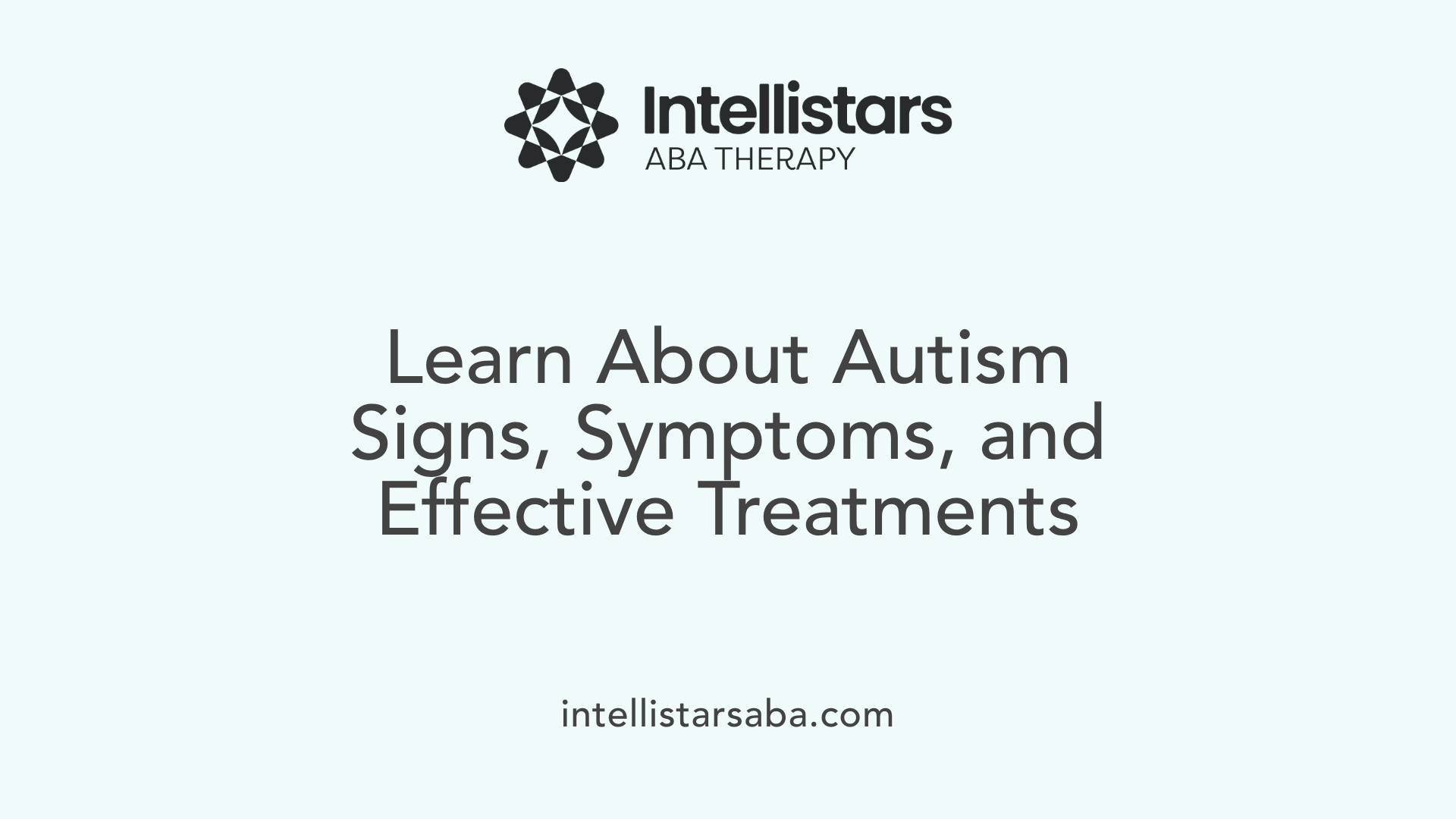 Learn About Autism Signs, Symptoms, and Effective Treatments