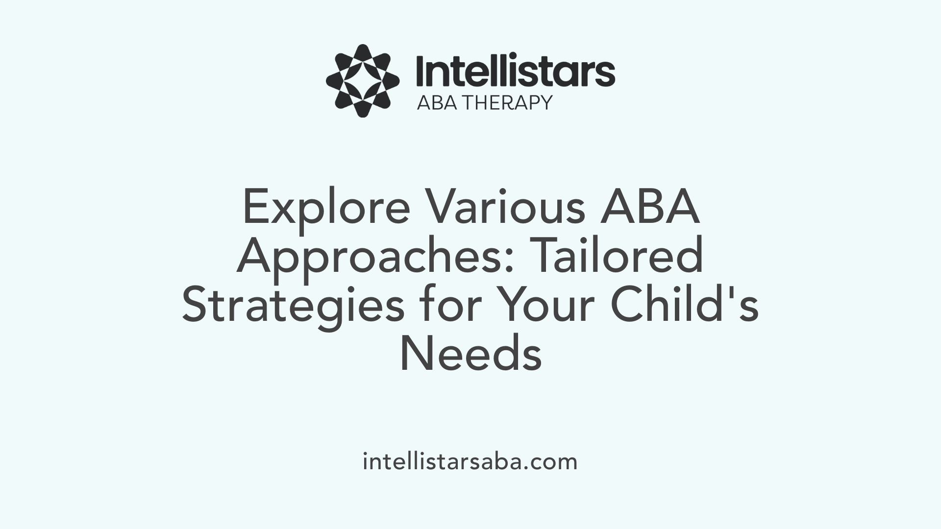Explore Various ABA Approaches: Tailored Strategies for Your Child's Needs