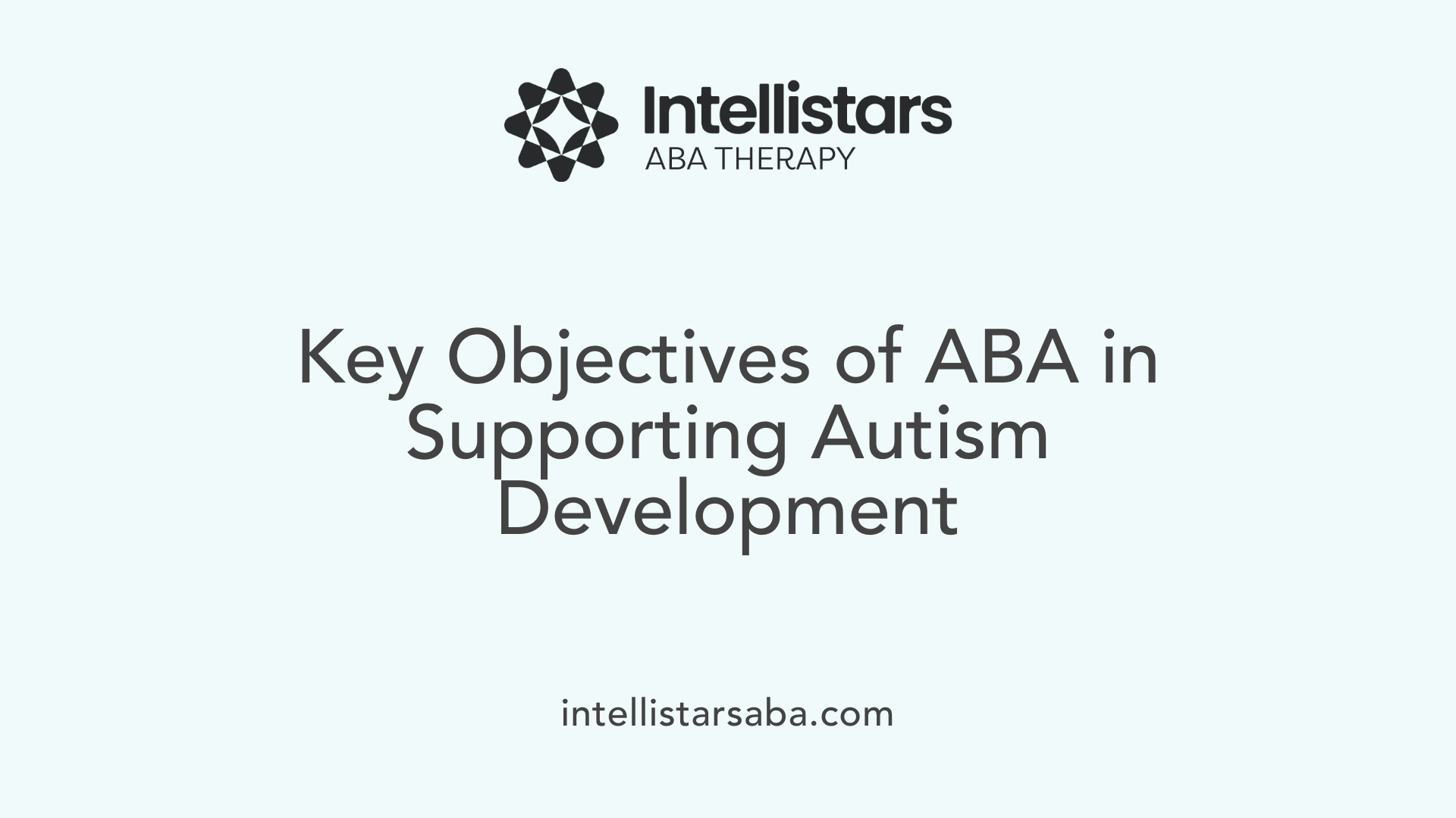 Key Objectives of ABA in Supporting Autism Development