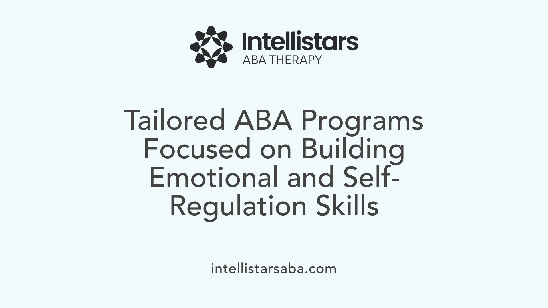 Tailored ABA Programs Focused on Building Emotional and Self-Regulation Skills