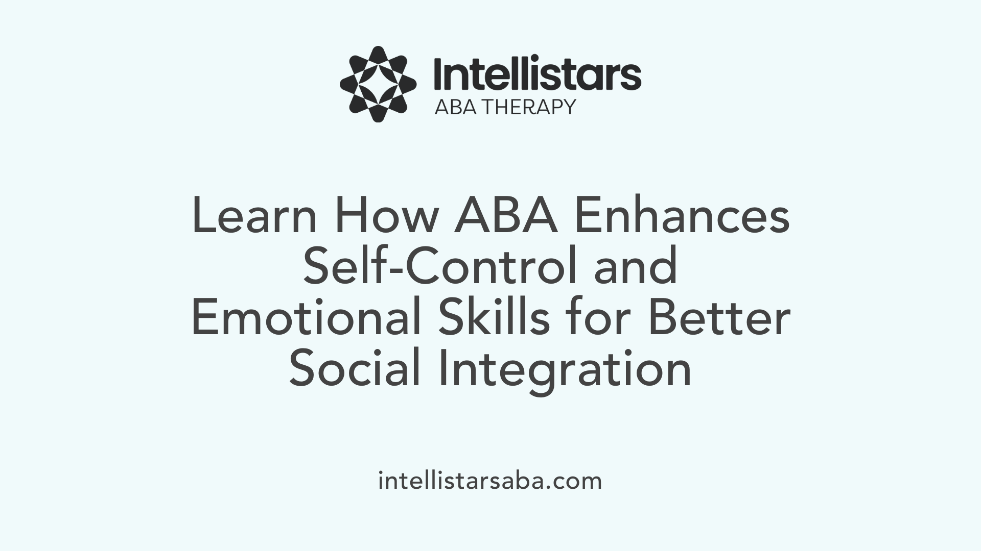 Learn How ABA Enhances Self-Control and Emotional Skills for Better Social Integration