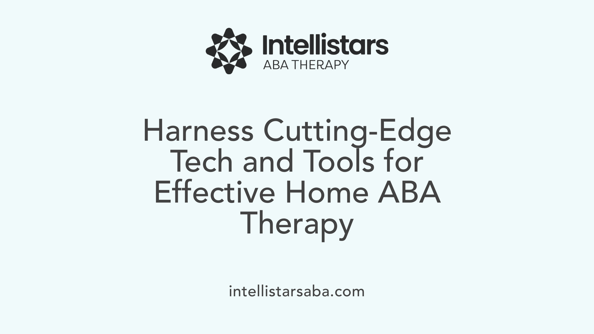 Harness Cutting-Edge Tech and Tools for Effective Home ABA Therapy