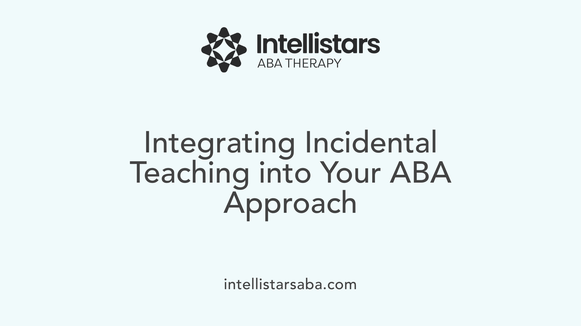 Integrating Incidental Teaching into Your ABA Approach