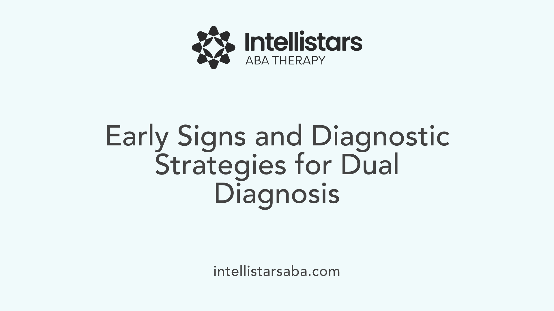 Early Signs and Diagnostic Strategies for Dual Diagnosis