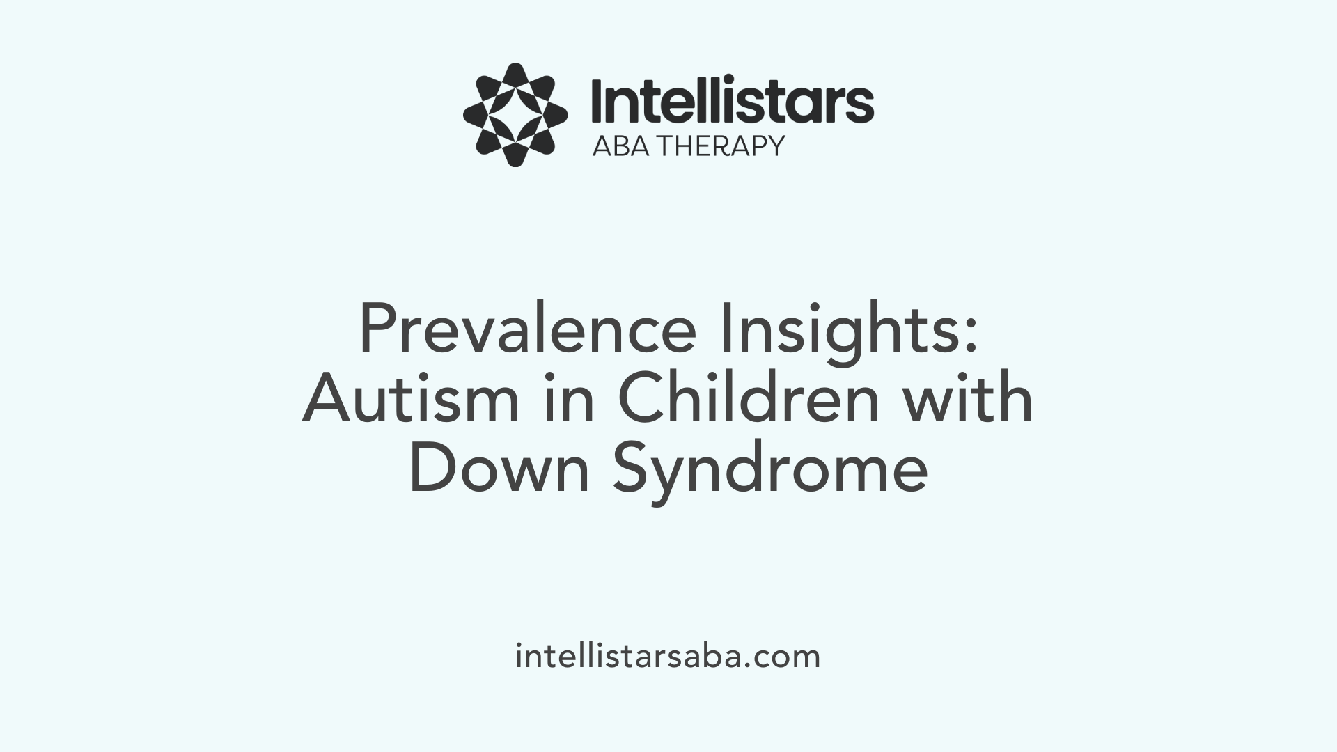 Prevalence Insights: Autism in Children with Down Syndrome