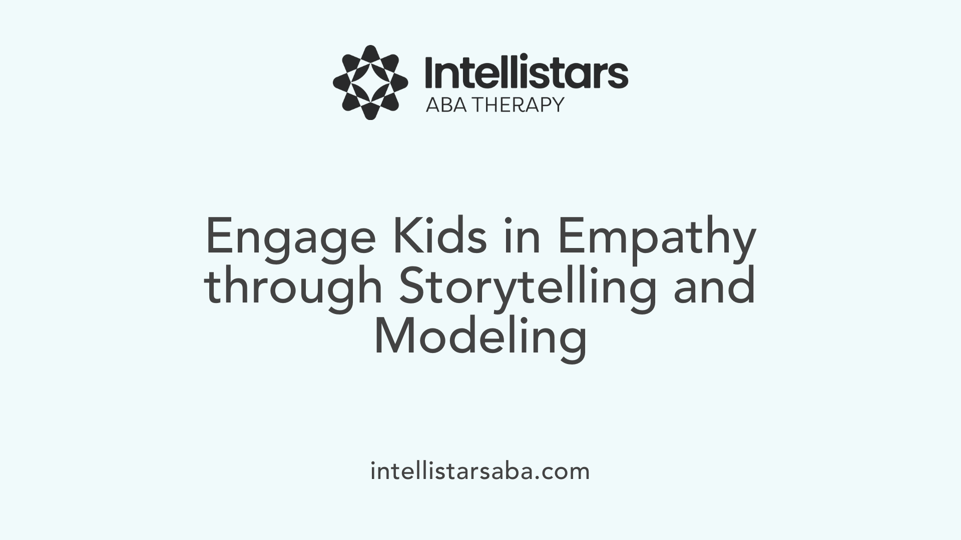 Engage Kids in Empathy through Storytelling and Modeling