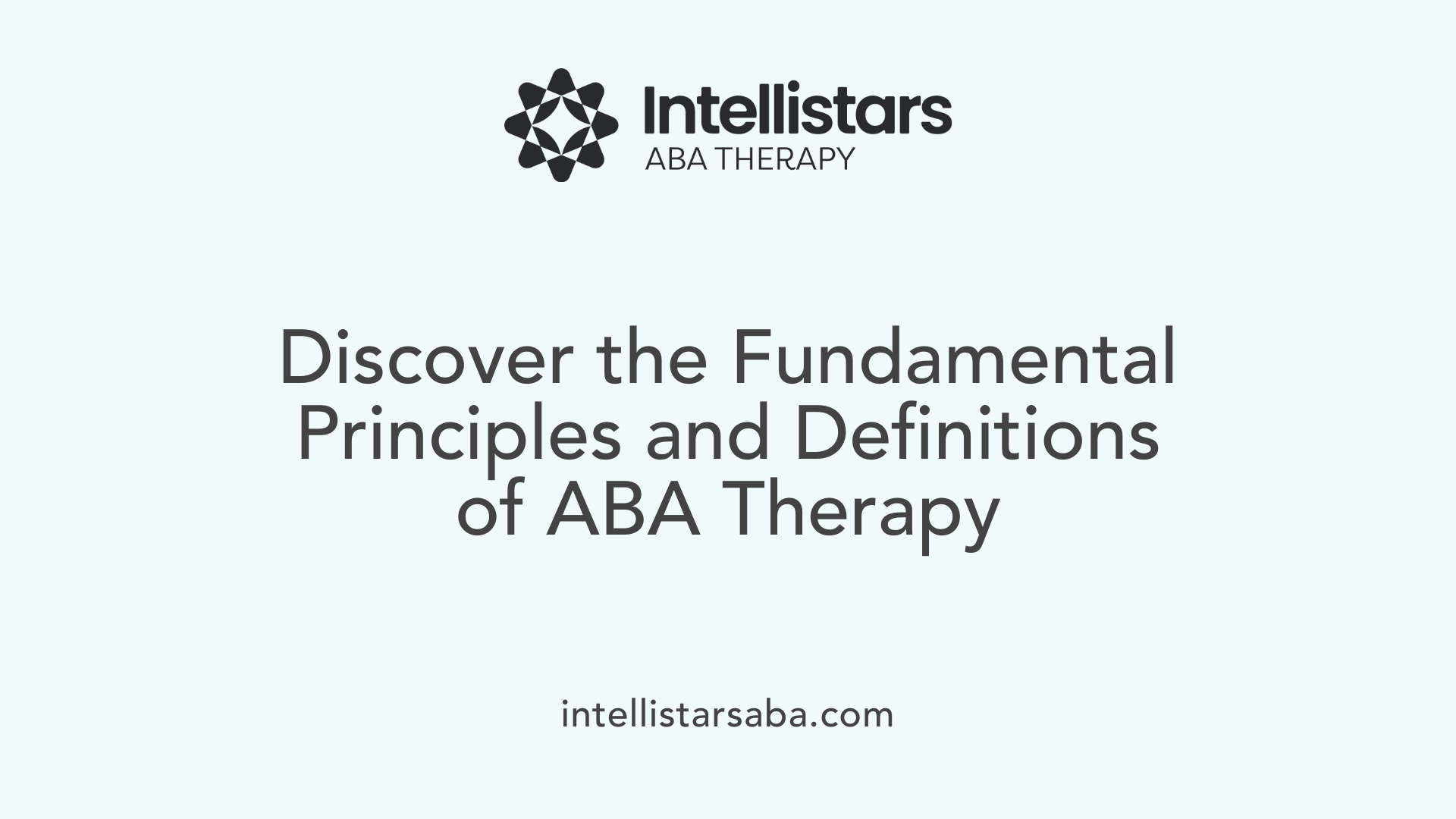 Discover the Fundamental Principles and Definitions of ABA Therapy