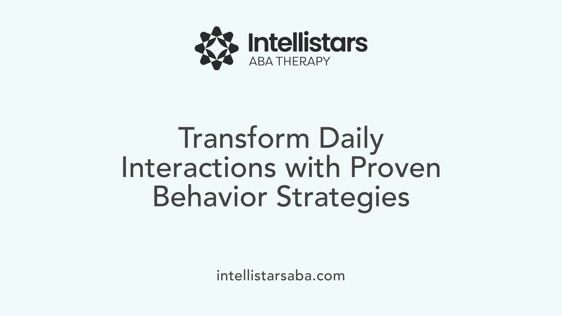 Transform Daily Interactions with Proven Behavior Strategies
