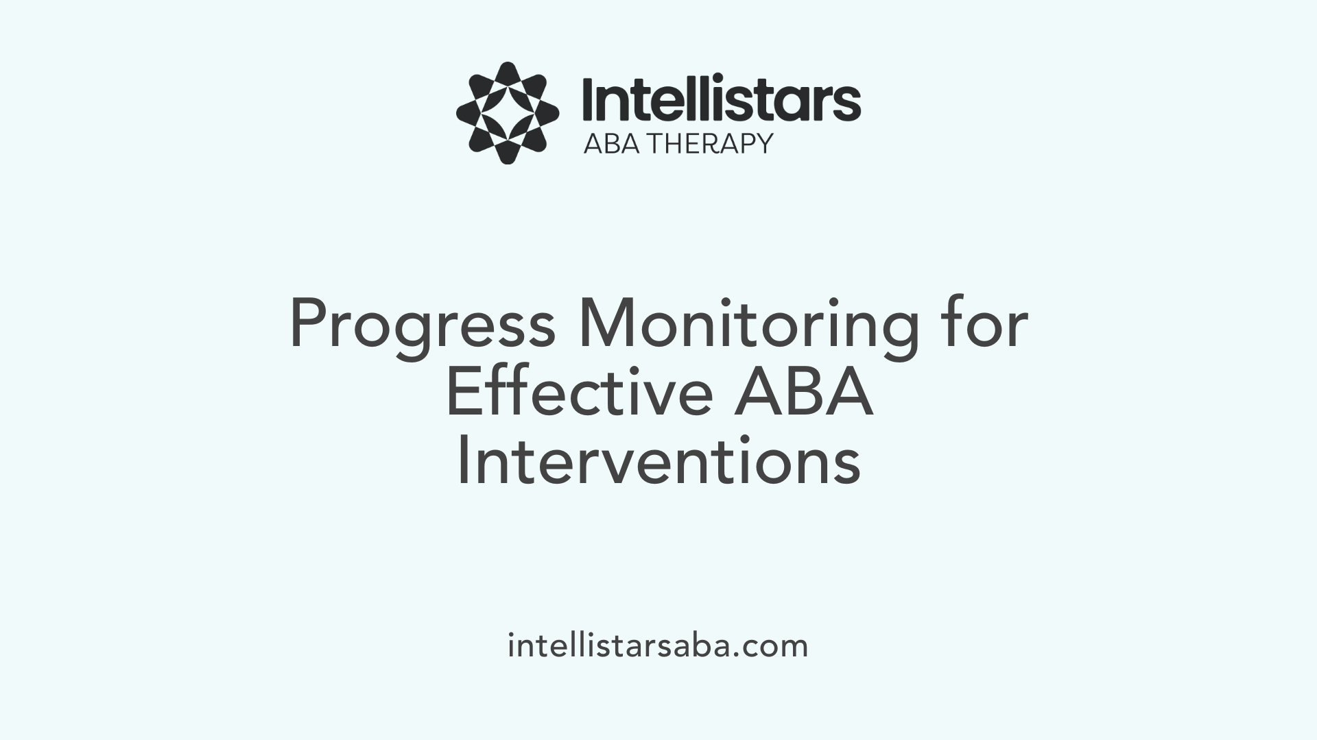 Progress Monitoring for Effective ABA Interventions