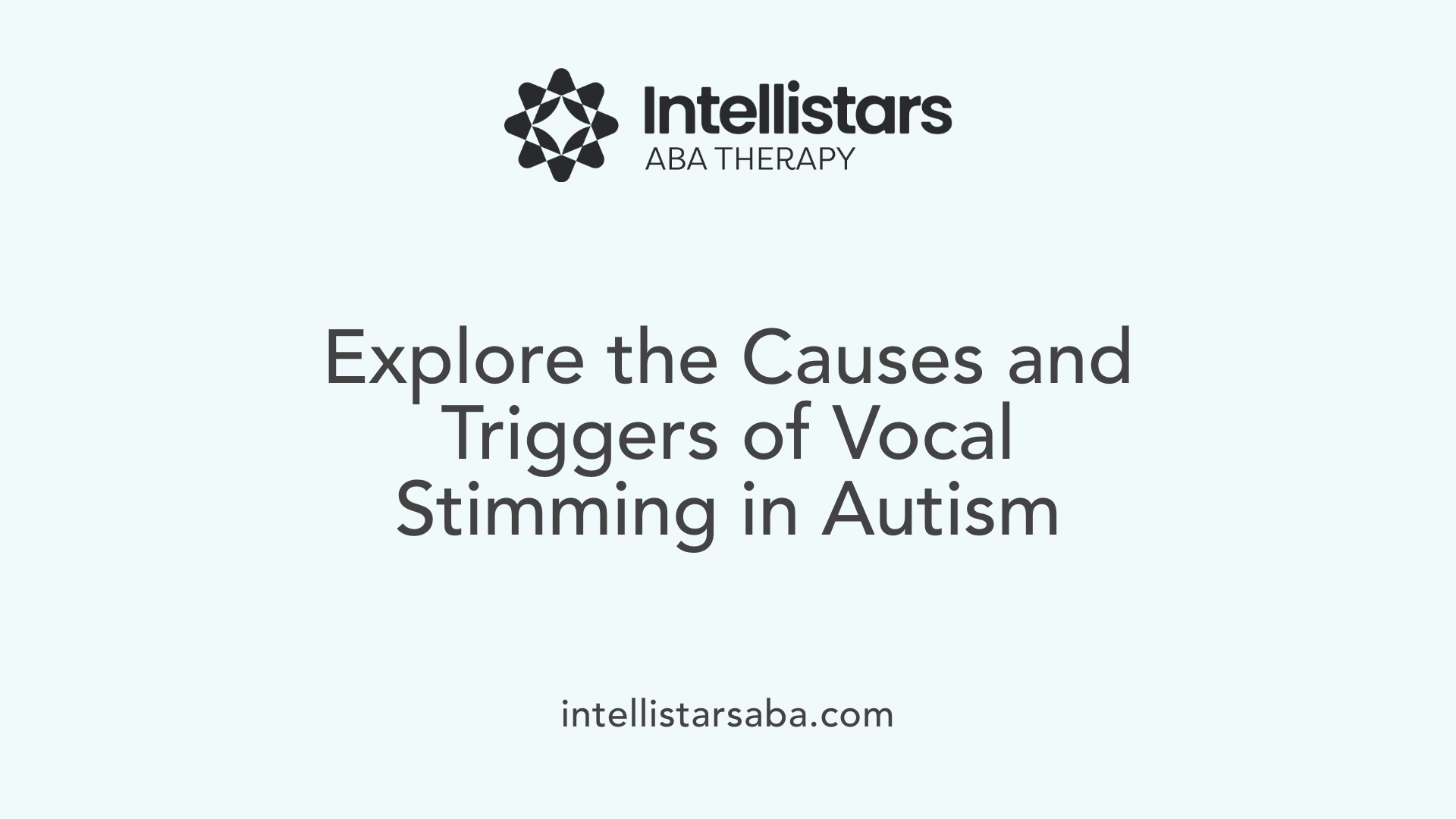Explore the Causes and Triggers of Vocal Stimming in Autism