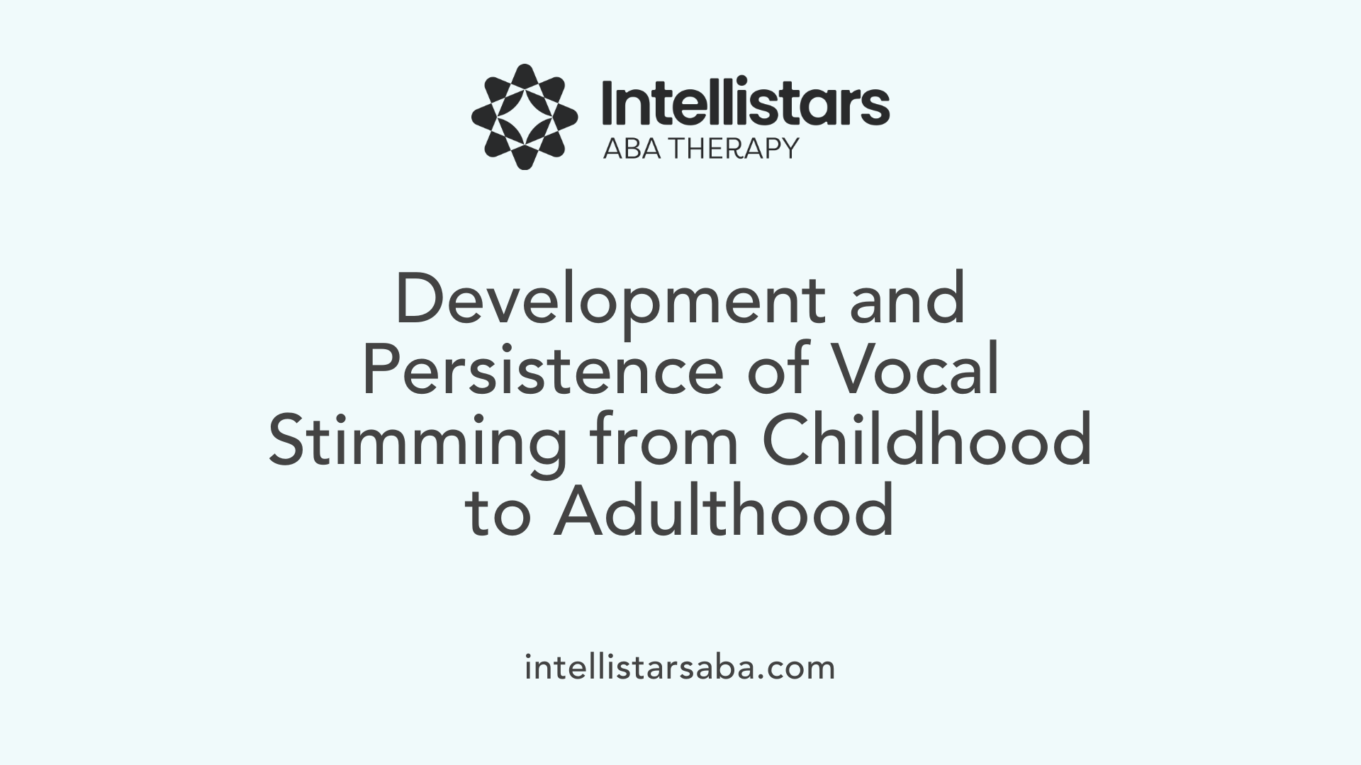 Development and Persistence of Vocal Stimming from Childhood to Adulthood
