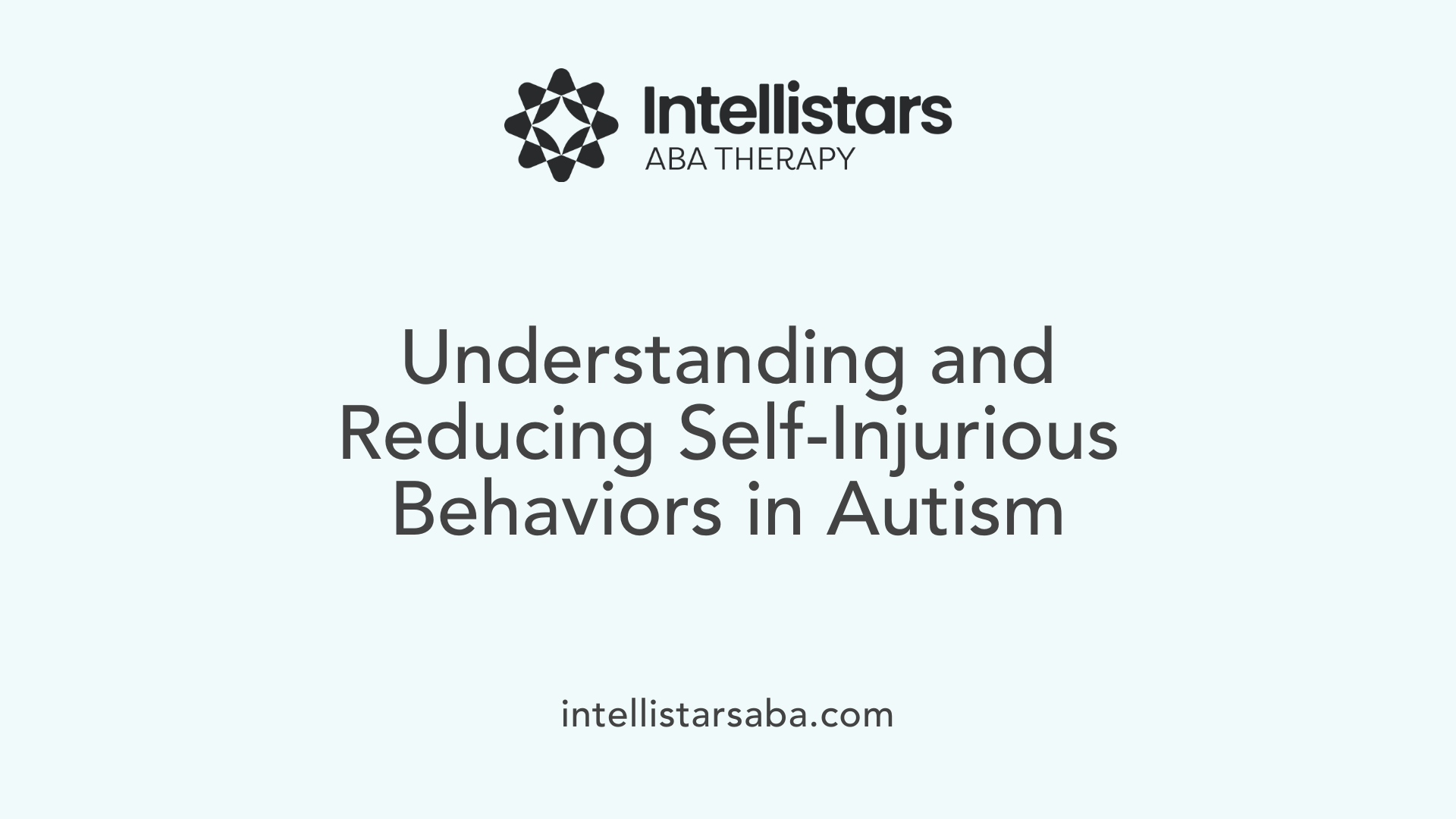 Understanding and Reducing Self-Injurious Behaviors in Autism
