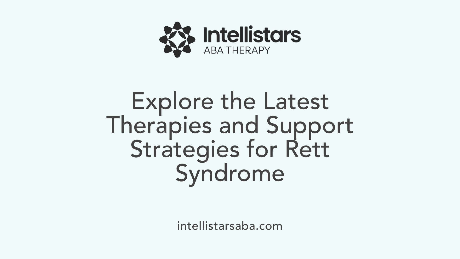 Explore the Latest Therapies and Support Strategies for Rett Syndrome