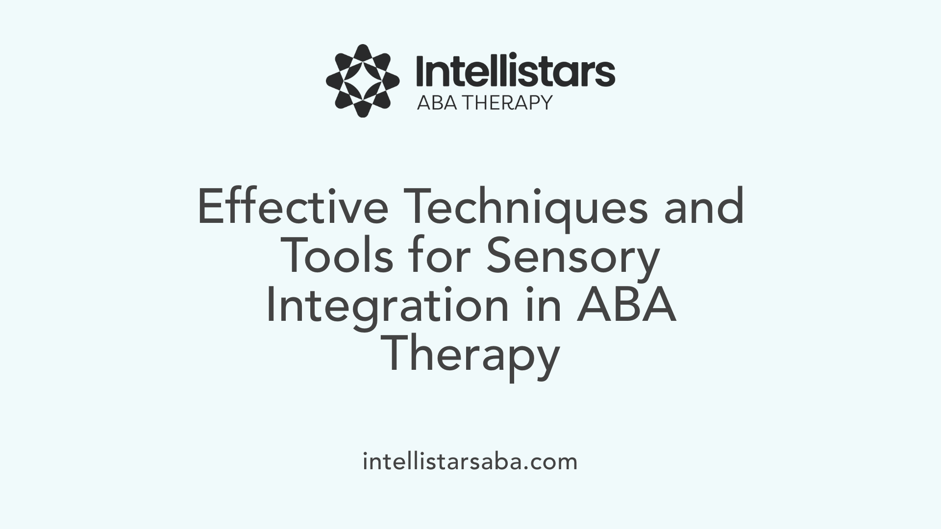 Effective Techniques and Tools for Sensory Integration in ABA Therapy