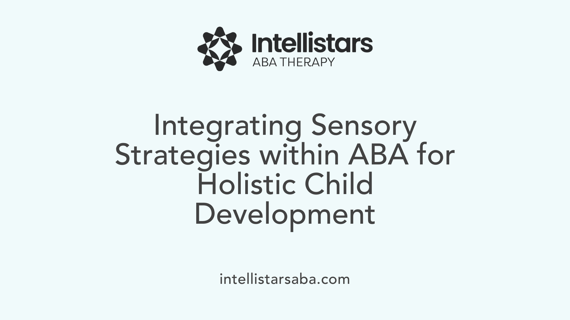 Integrating Sensory Strategies within ABA for Holistic Child Development
