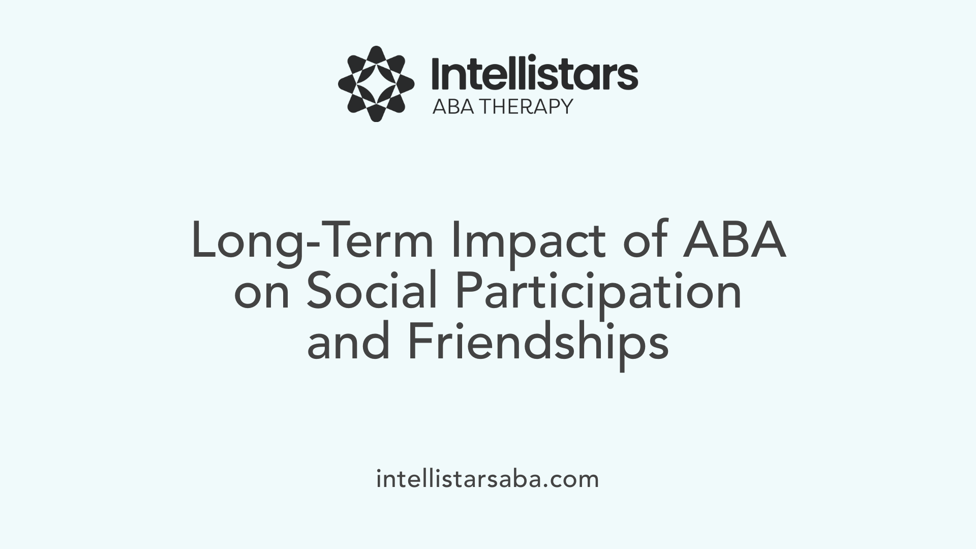 Long-Term Impact of ABA on Social Participation and Friendships