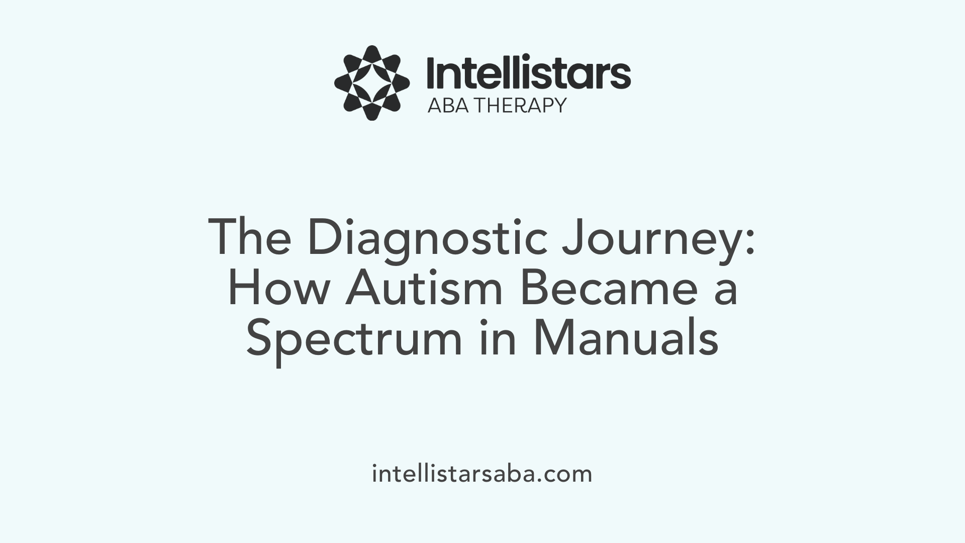 The Diagnostic Journey: How Autism Became a Spectrum in Manuals