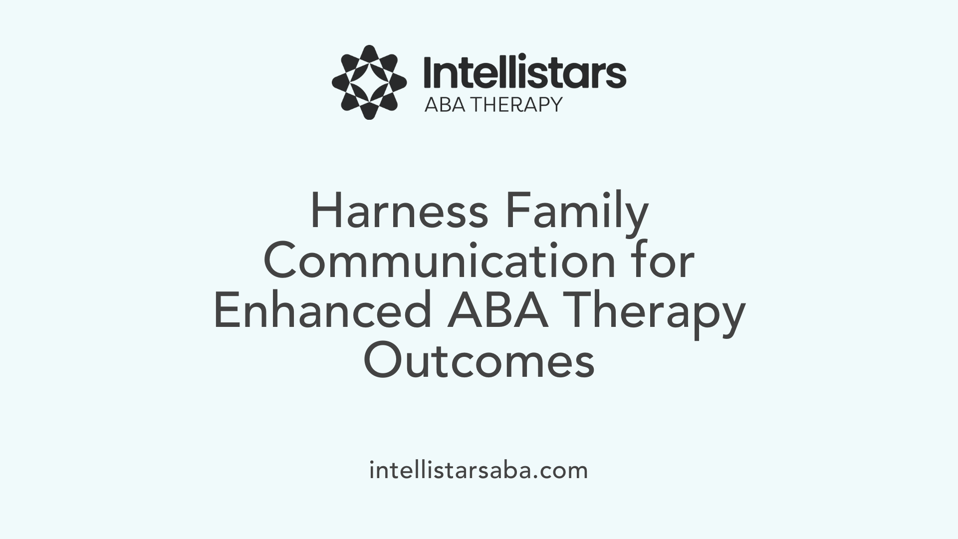 Harness Family Communication for Enhanced ABA Therapy Outcomes
