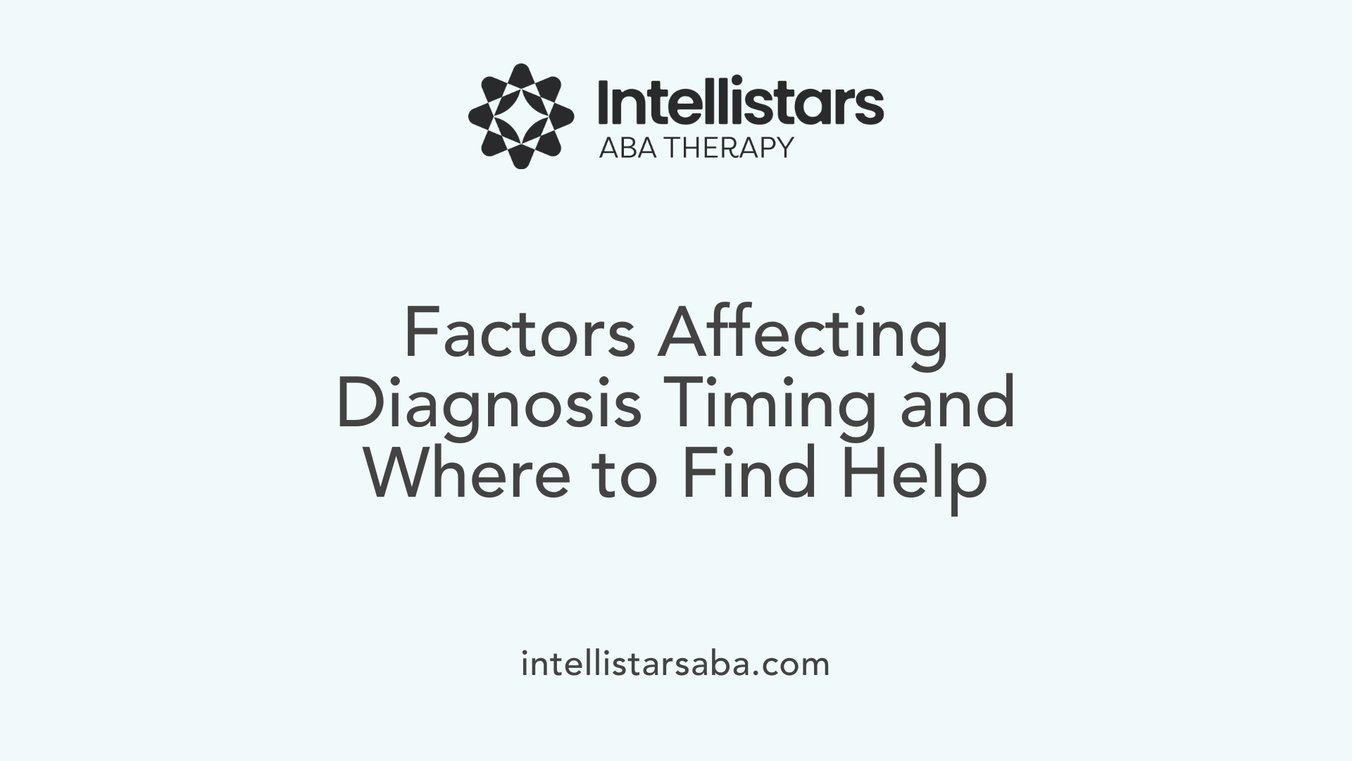 Factors Affecting Diagnosis Timing and Where to Find Help