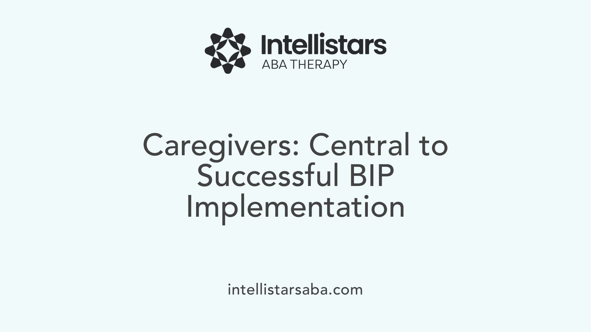 Caregivers: Central to Successful BIP Implementation