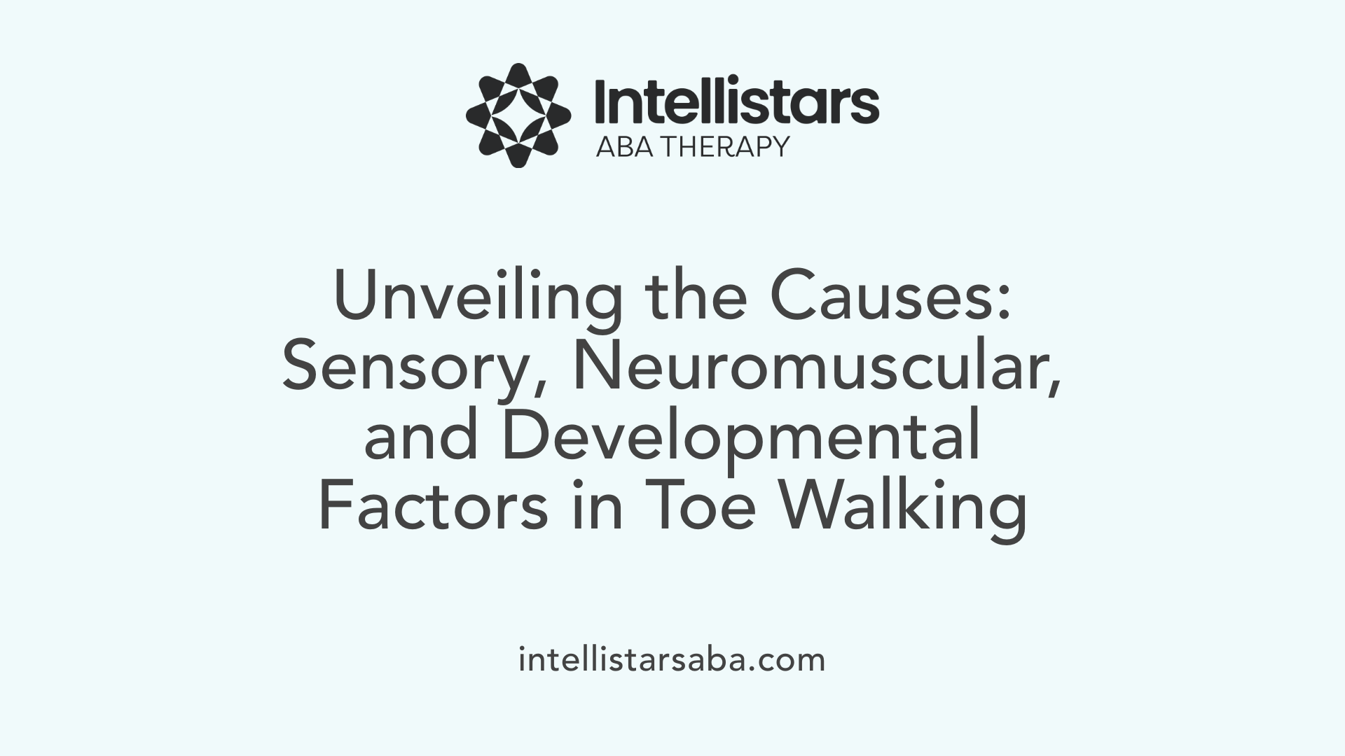 Unveiling the Causes: Sensory, Neuromuscular, and Developmental Factors in Toe Walking