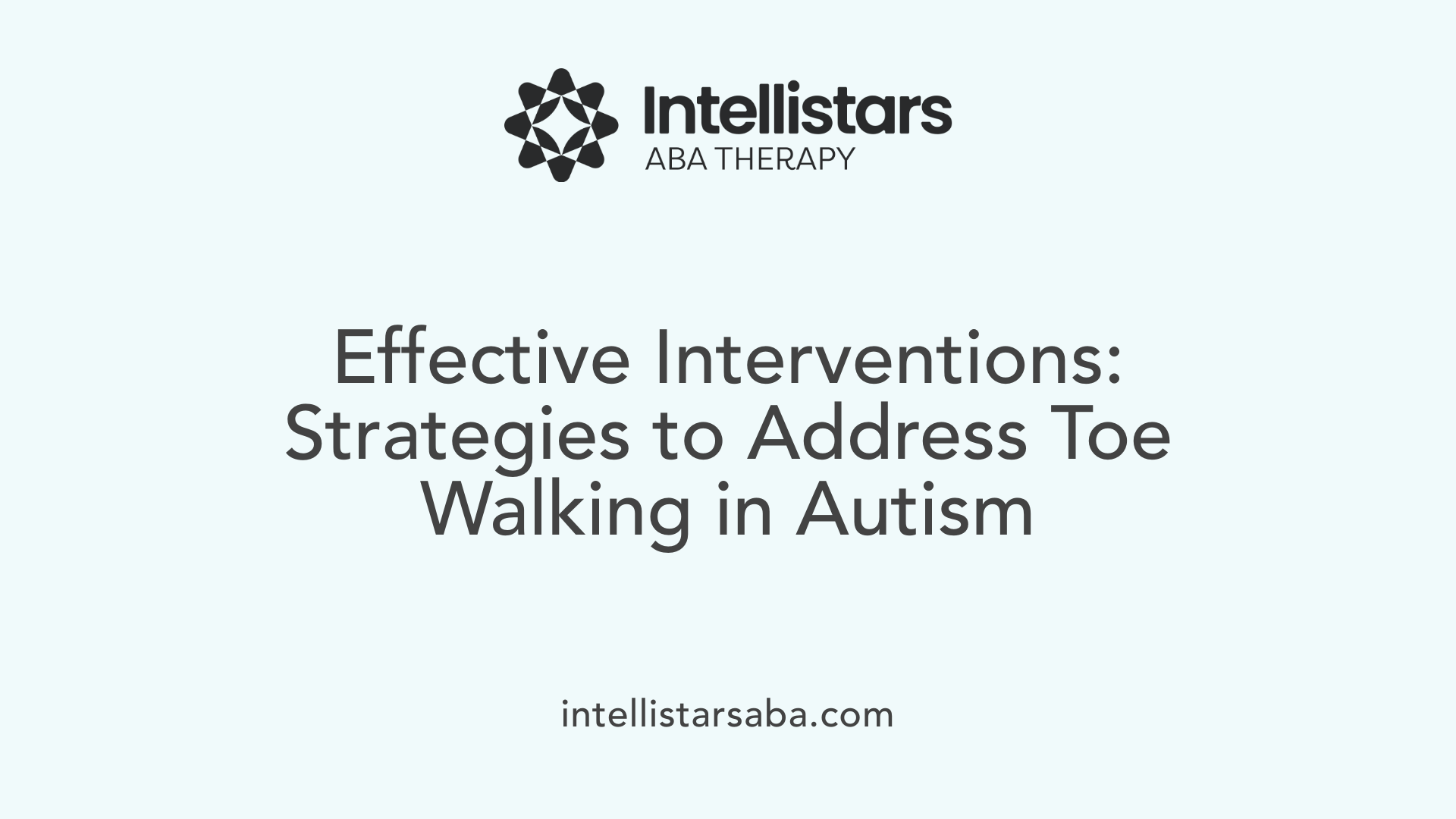 Effective Interventions: Strategies to Address Toe Walking in Autism
