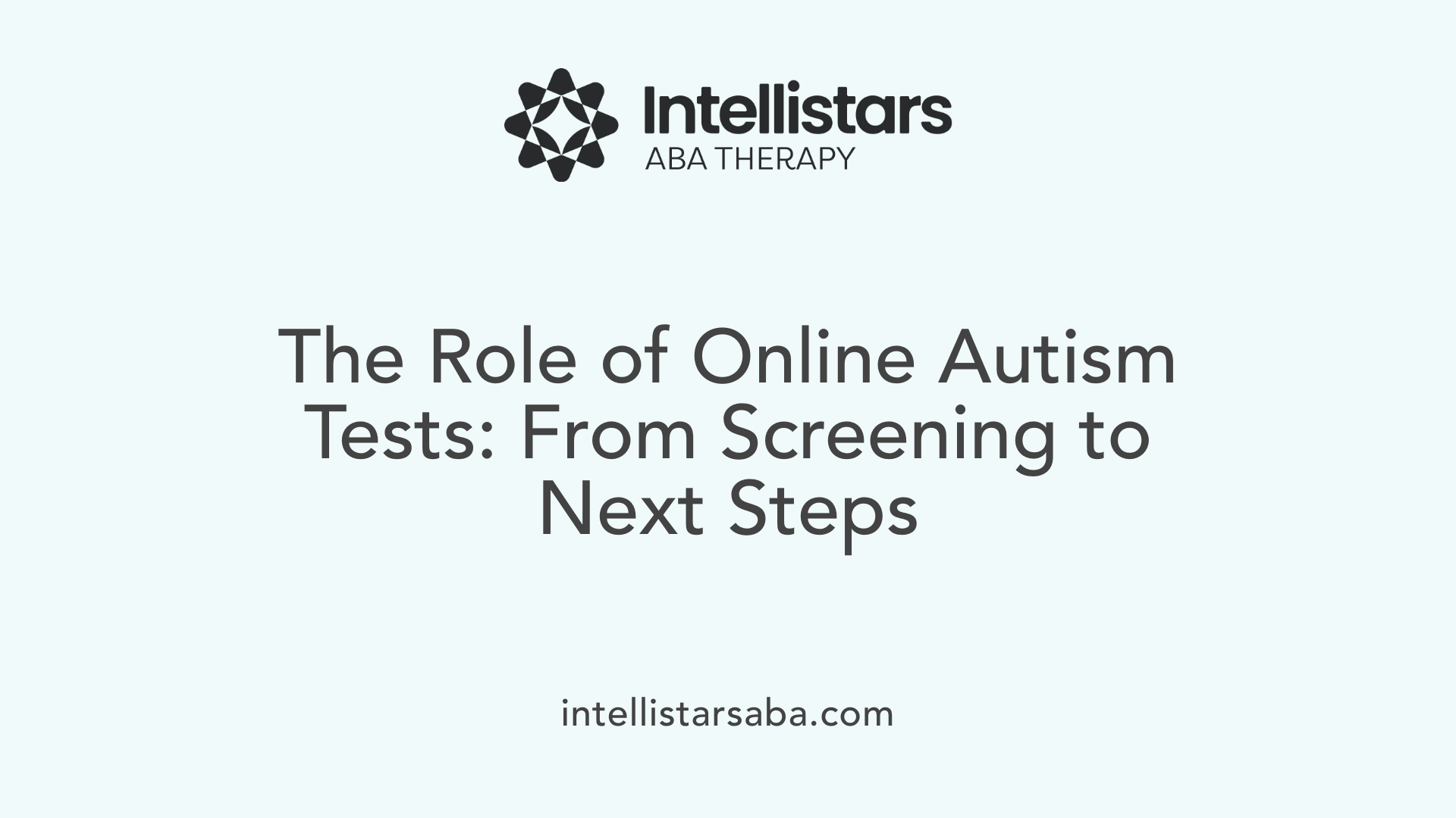 The Role of Online Autism Tests: From Screening to Next Steps