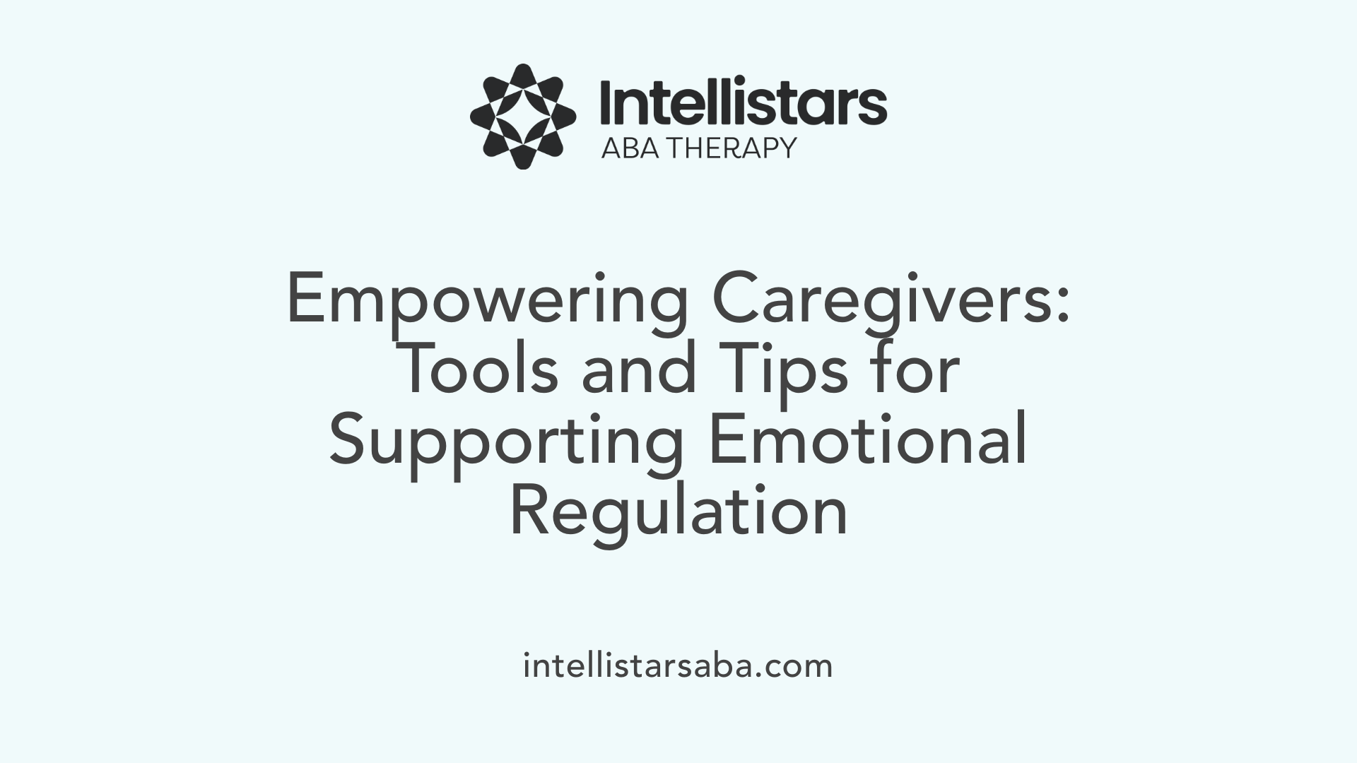 Empowering Caregivers: Tools and Tips for Supporting Emotional Regulation
