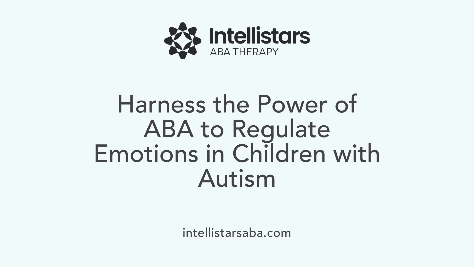 Harness the Power of ABA to Regulate Emotions in Children with Autism