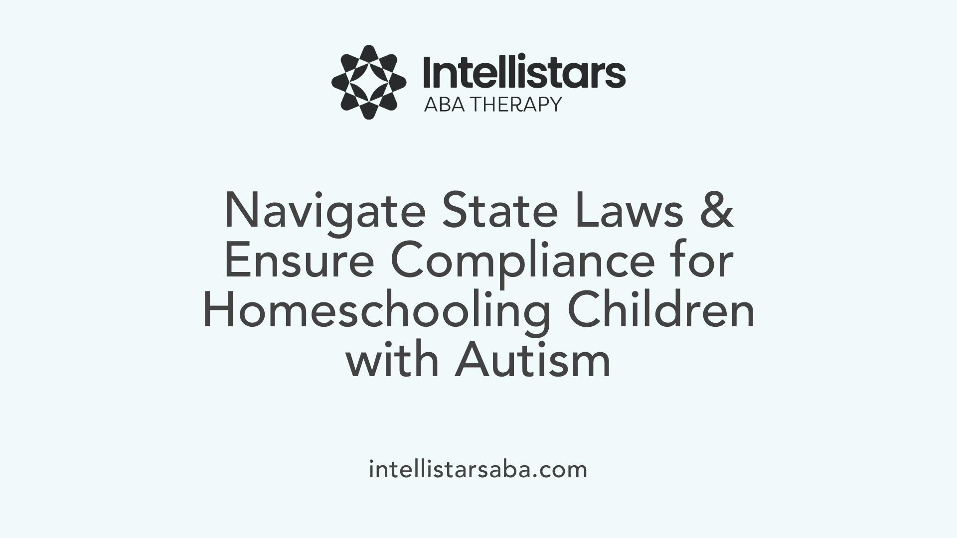 Navigate State Laws &amp; Ensure Compliance for Homeschooling Children with Autism