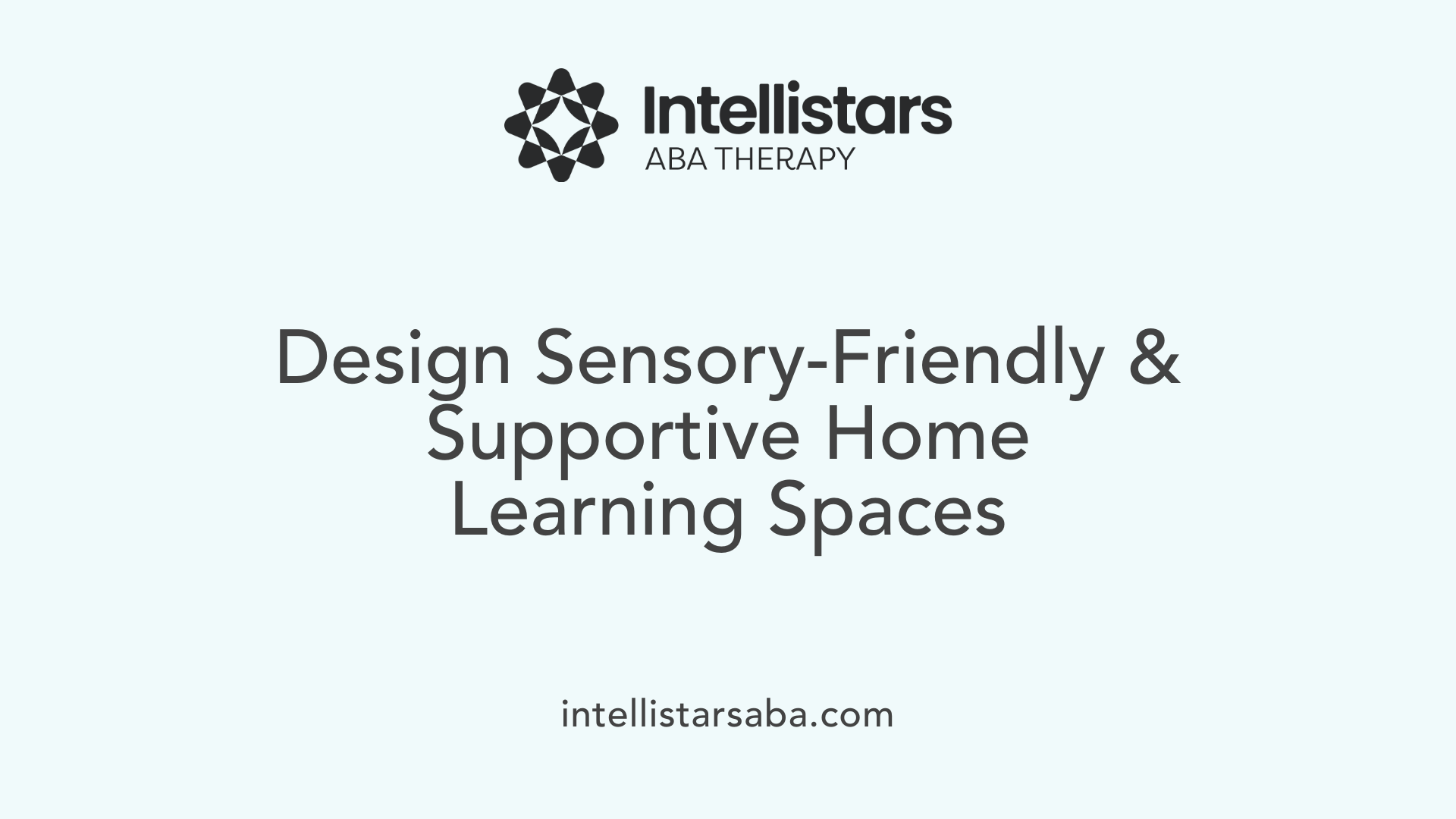 Design Sensory-Friendly &amp; Supportive Home Learning Spaces