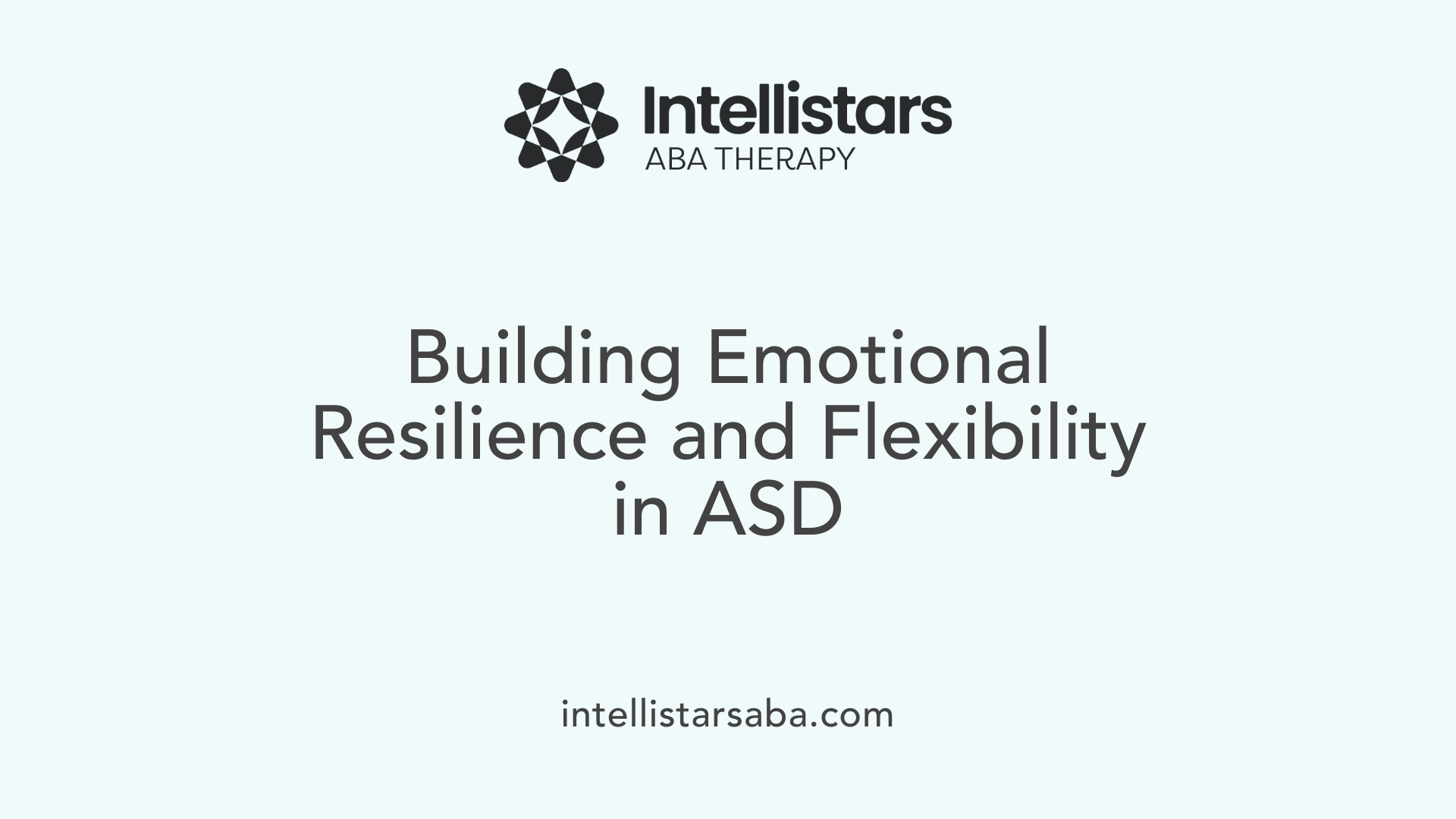 Building Emotional Resilience and Flexibility in ASD