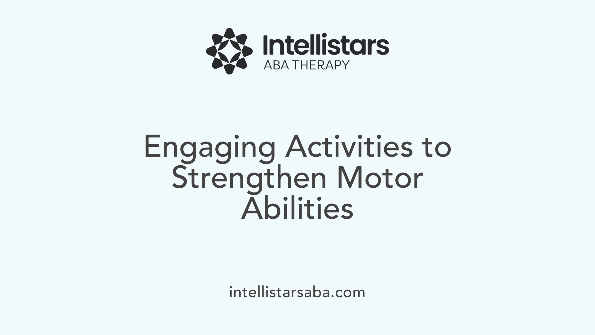Engaging Activities to Strengthen Motor Abilities