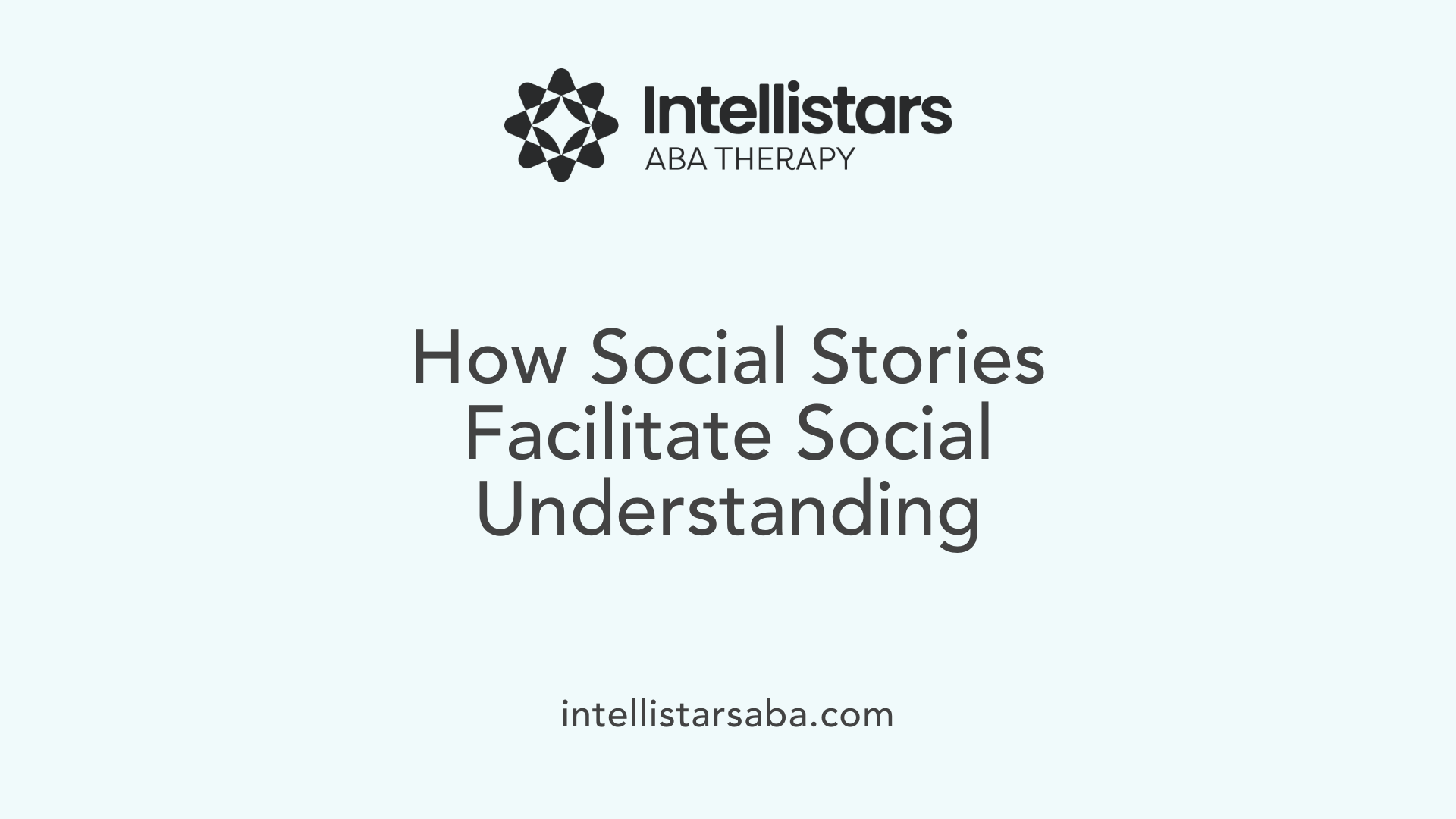 How Social Stories Facilitate Social Understanding