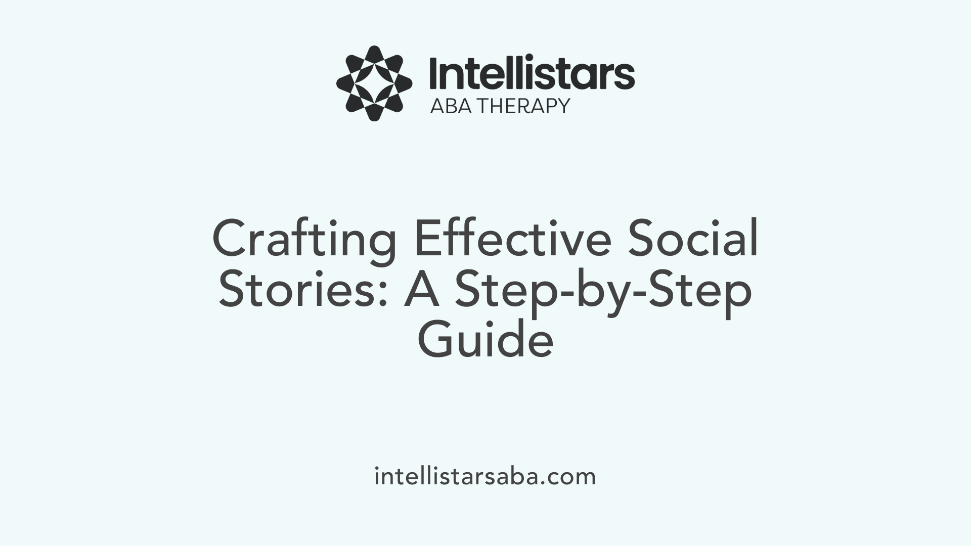 Crafting Effective Social Stories: A Step-by-Step Guide