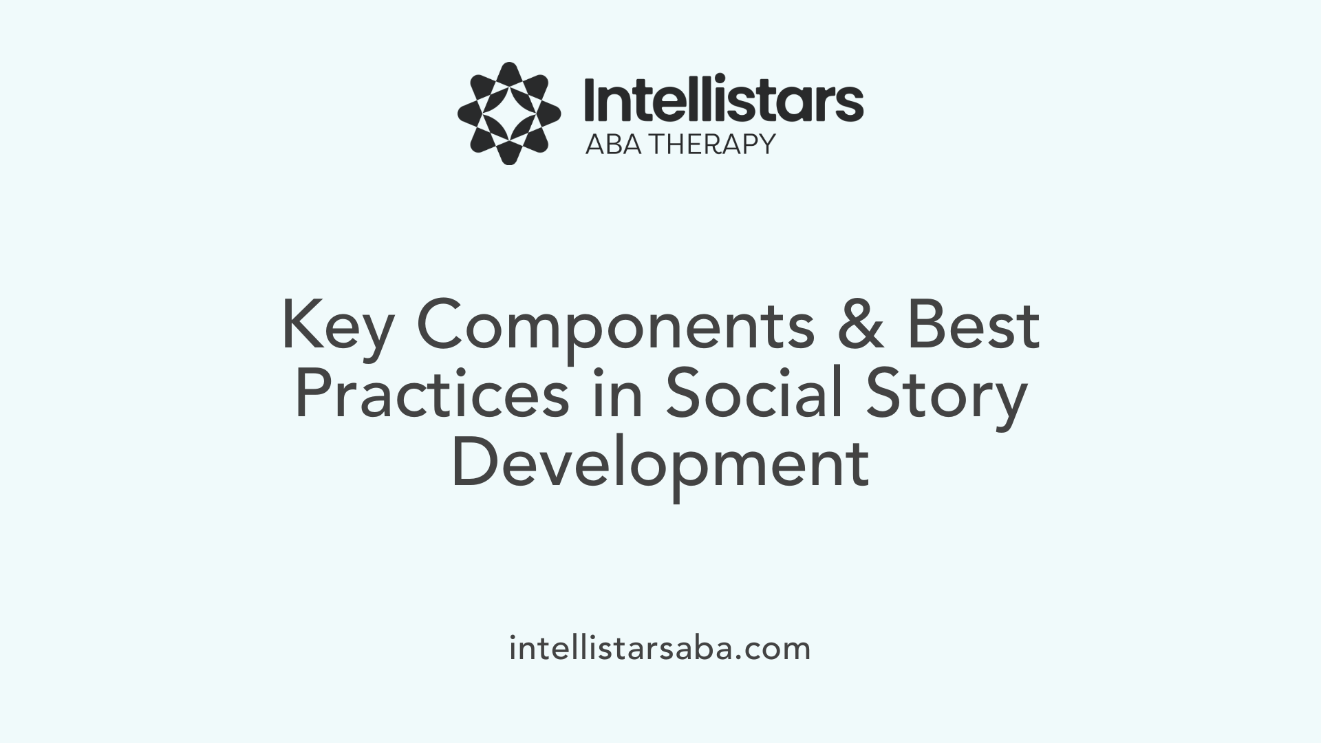 Key Components &amp; Best Practices in Social Story Development