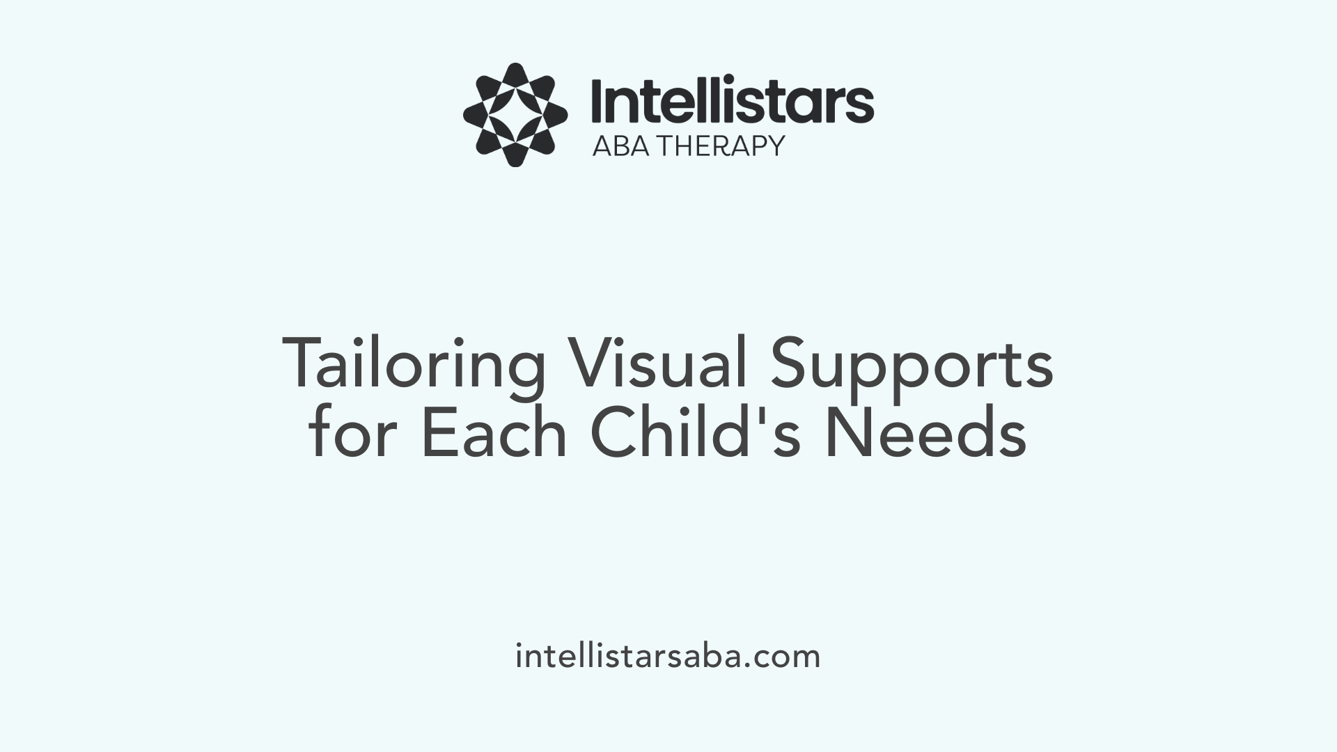 Tailoring Visual Supports for Each Child's Needs