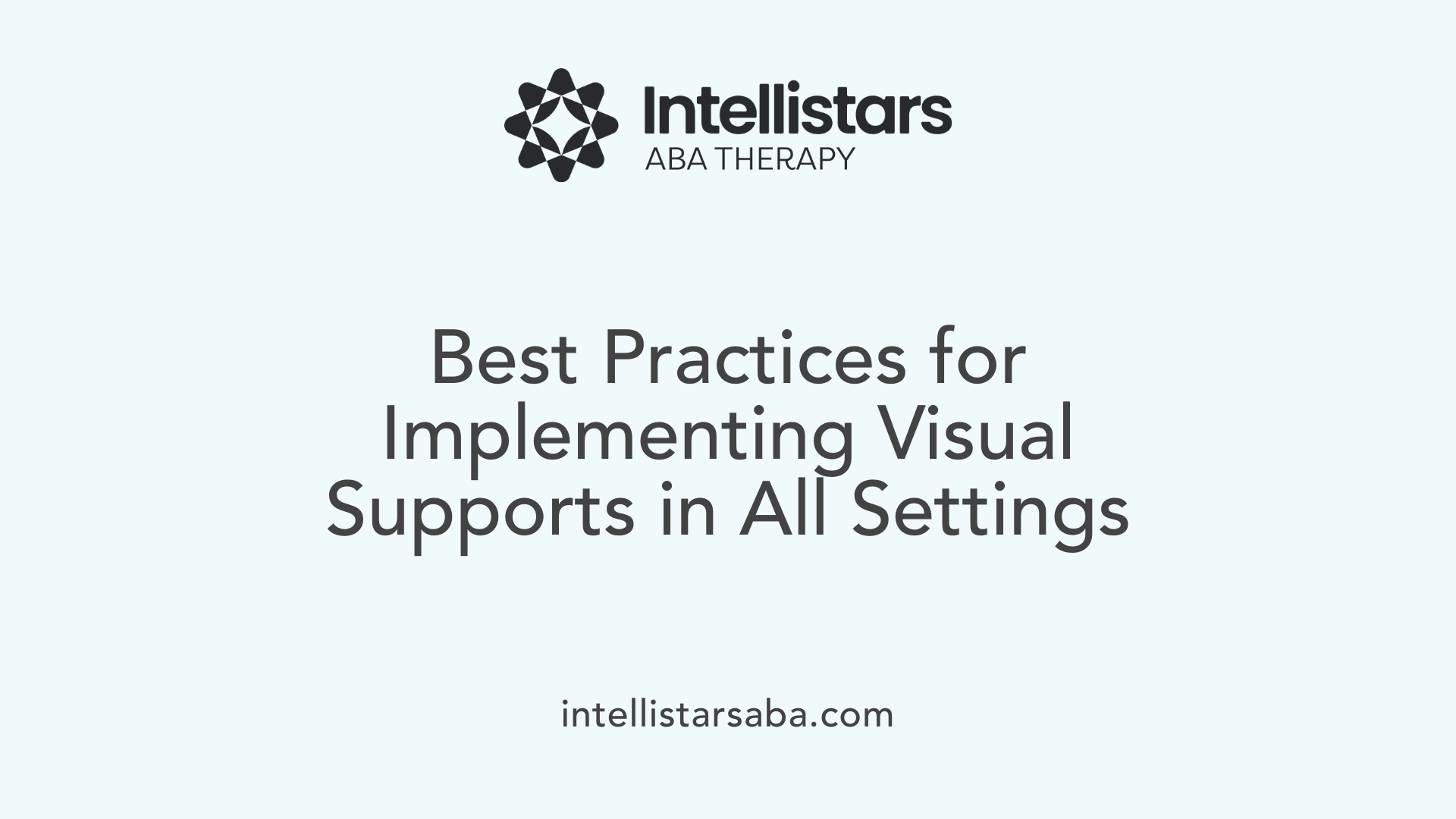 Best Practices for Implementing Visual Supports in All Settings