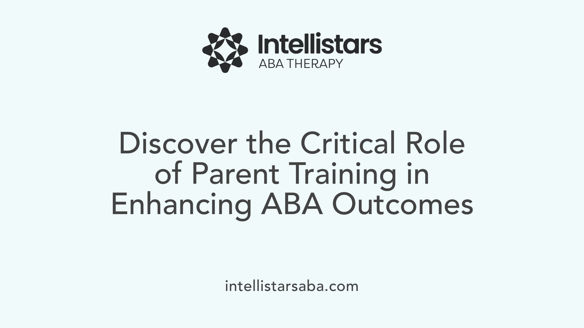 Discover the Critical Role of Parent Training in Enhancing ABA Outcomes