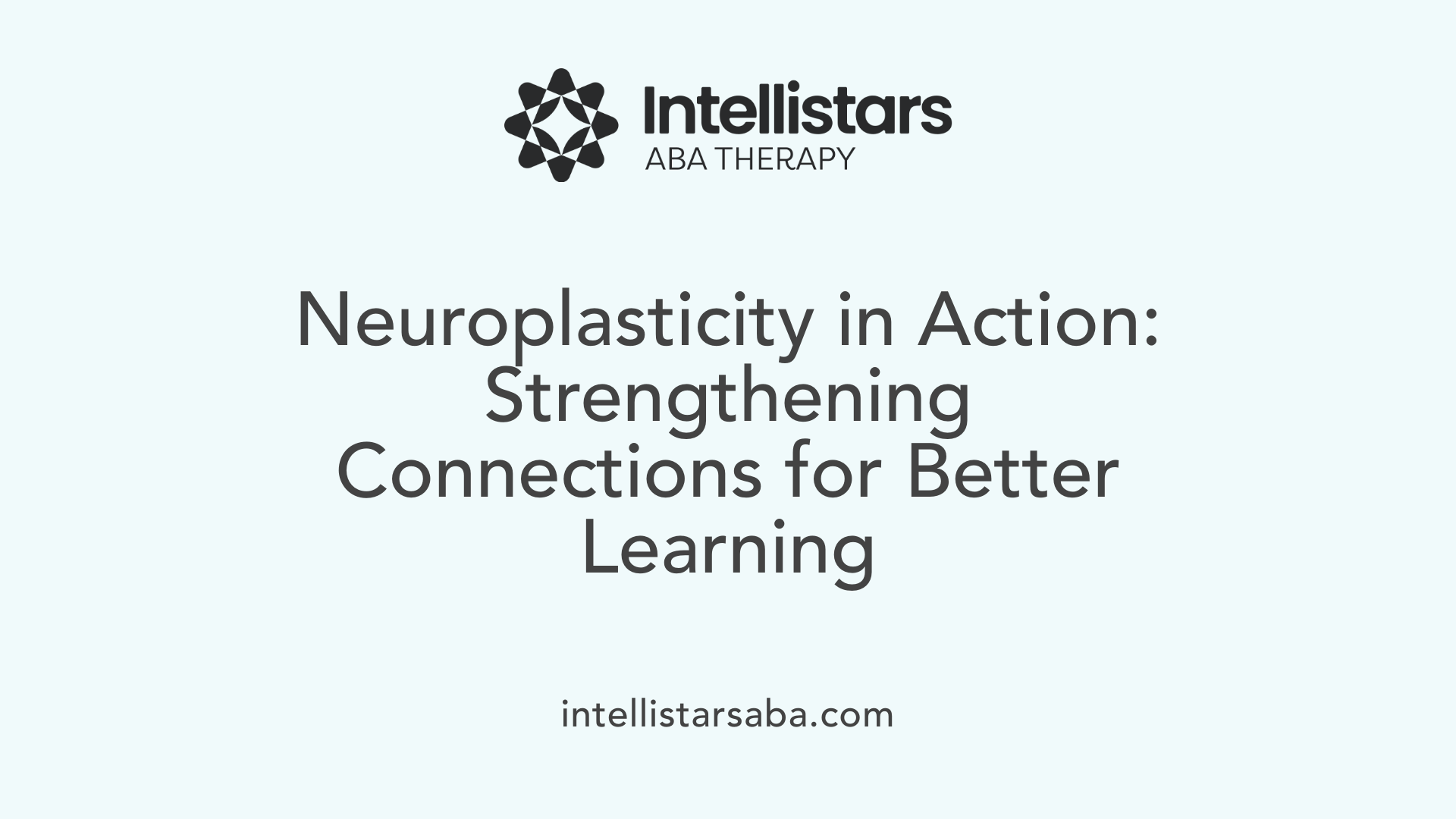 Neuroplasticity in Action: Strengthening Connections for Better Learning