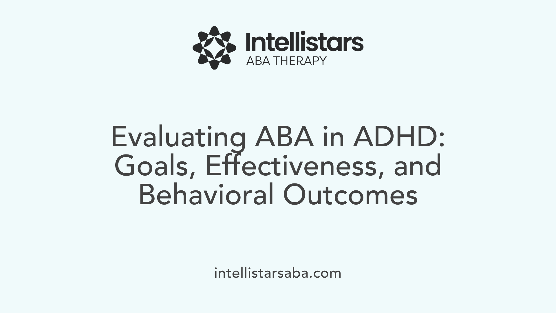 Evaluating ABA in ADHD: Goals, Effectiveness, and Behavioral Outcomes