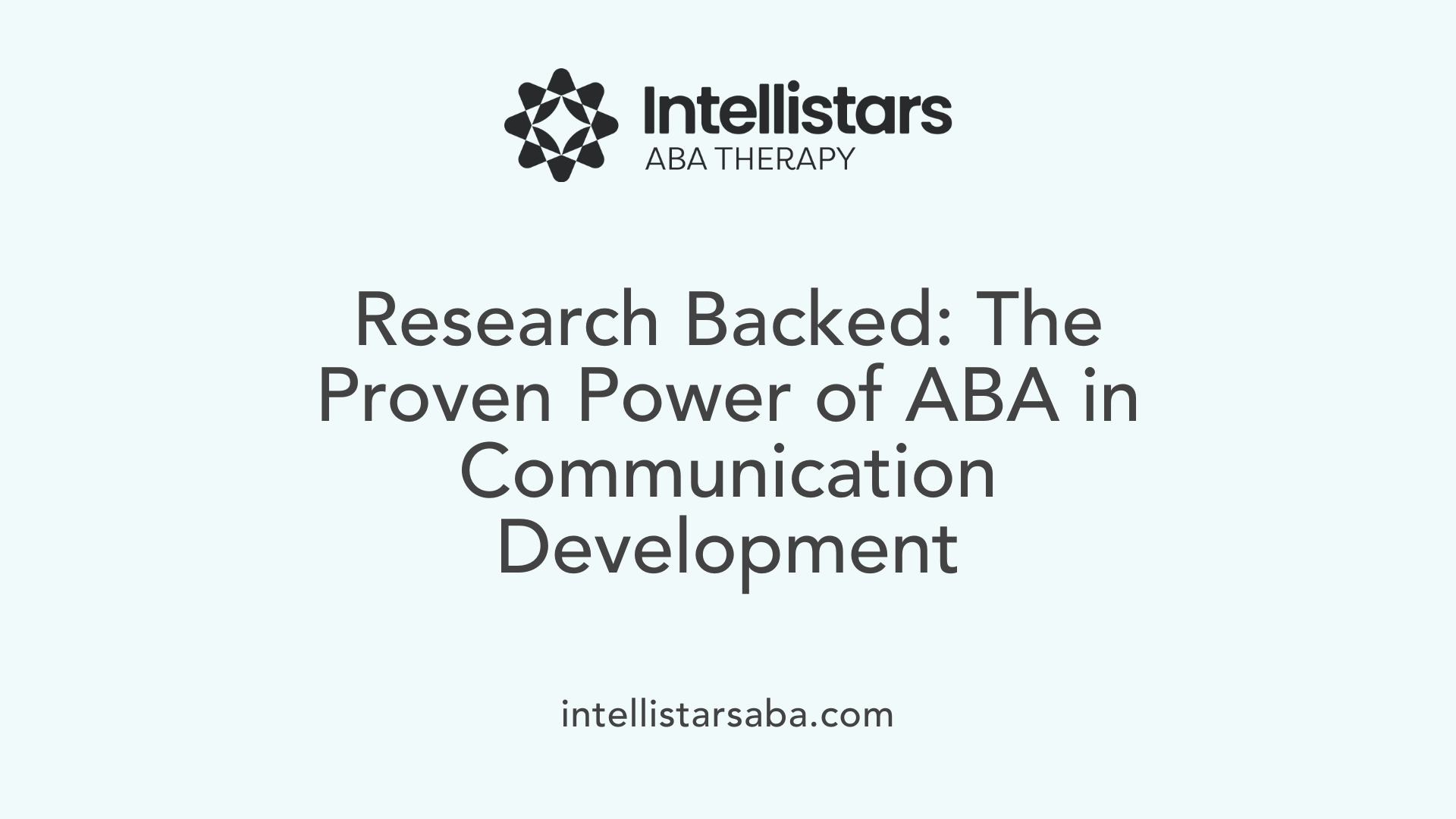 Research Backed: The Proven Power of ABA in Communication Development