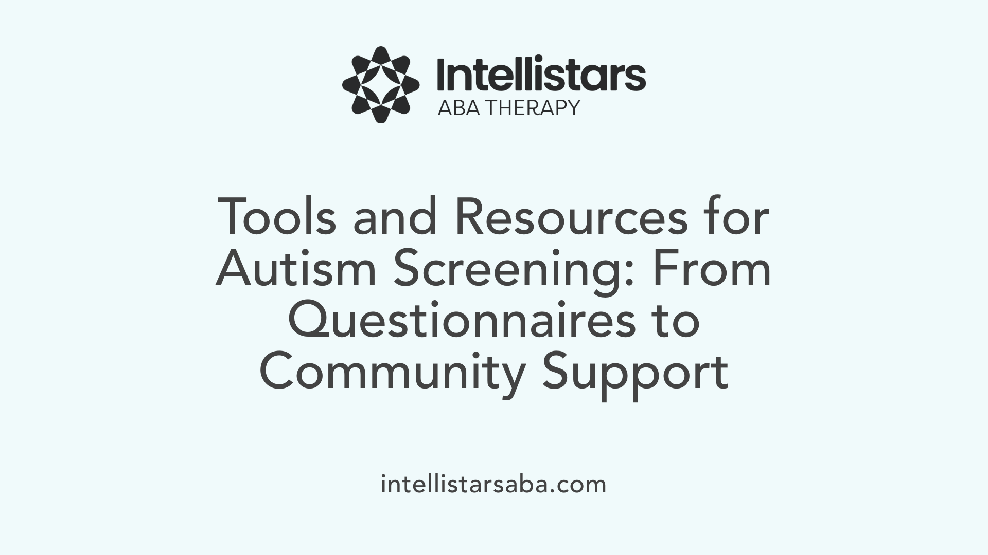 Tools and Resources for Autism Screening: From Questionnaires to Community Support