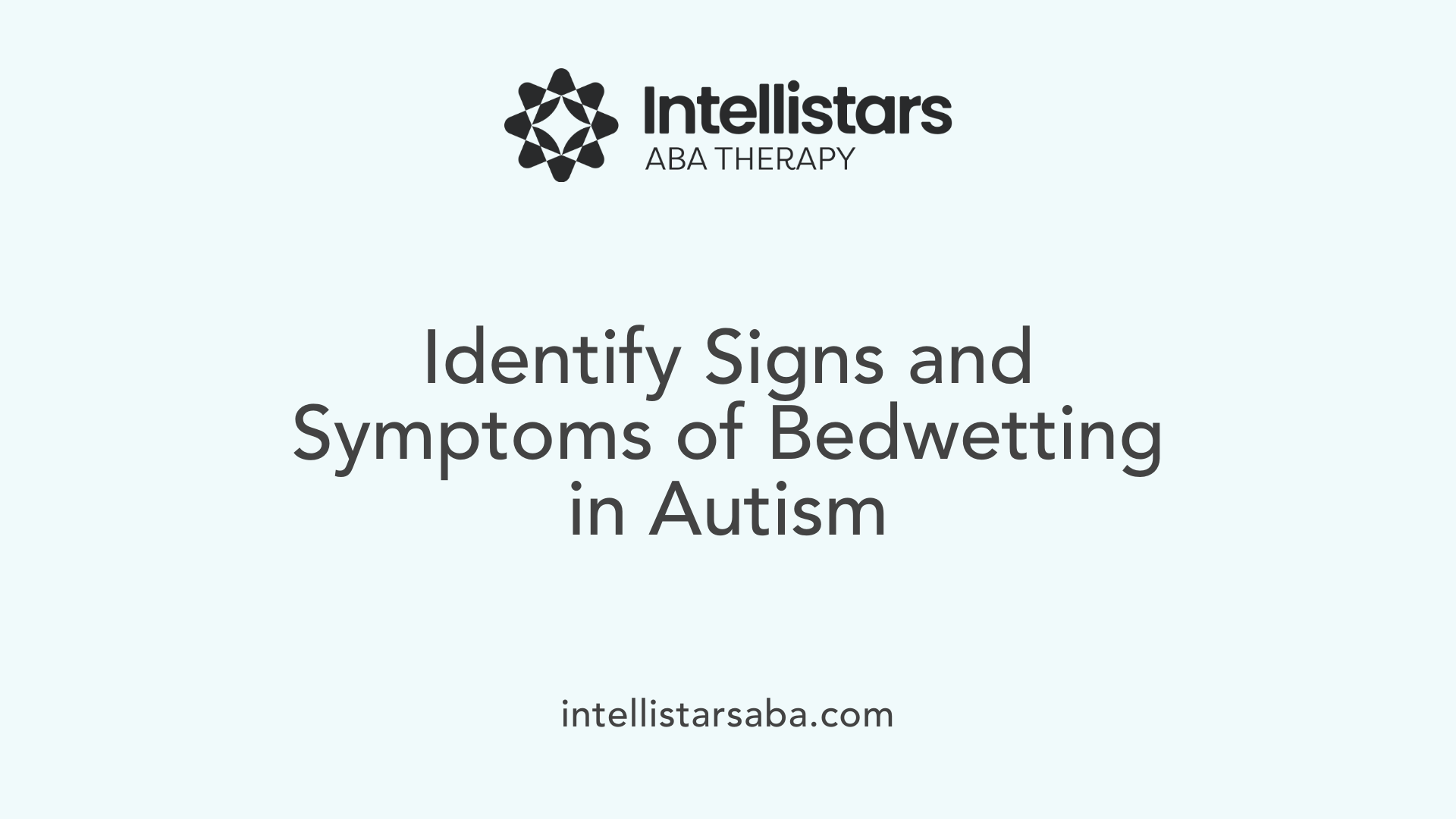 Identify Signs and Symptoms of Bedwetting in Autism