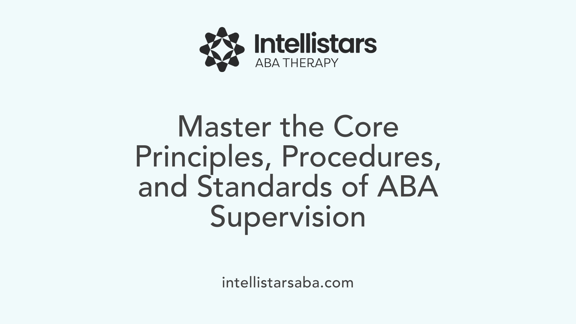 Master the Core Principles, Procedures, and Standards of ABA Supervision