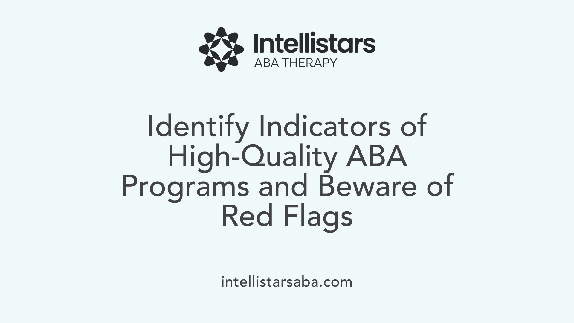 Identify Indicators of High-Quality ABA Programs and Beware of Red Flags