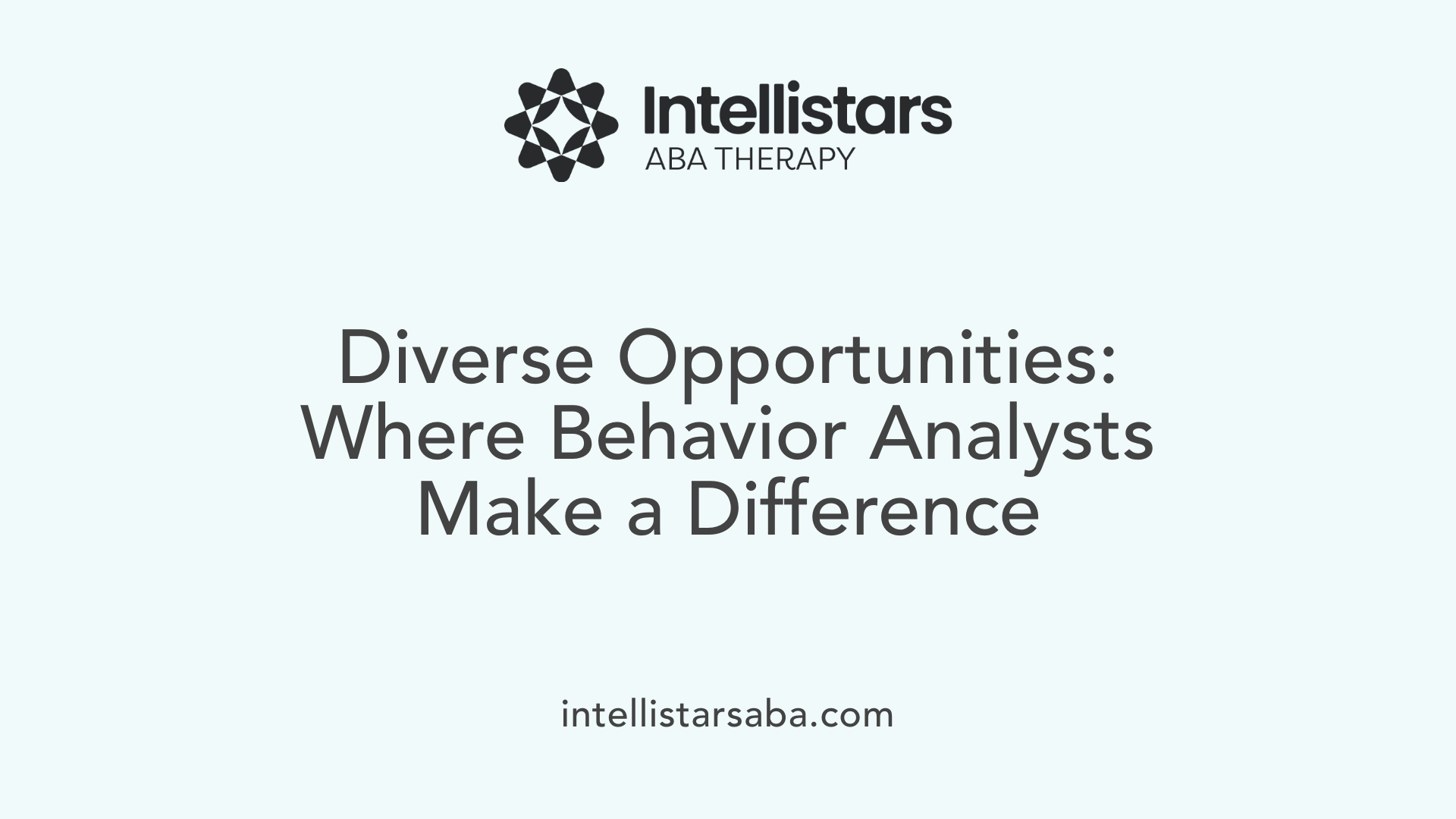 Diverse Opportunities: Where Behavior Analysts Make a Difference